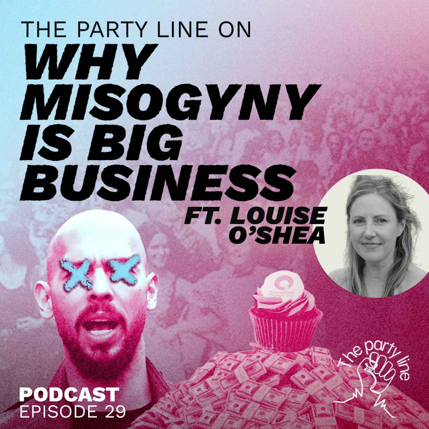 The Party Line on why misogyny is big business ft. Louise O'Shea episode artwork