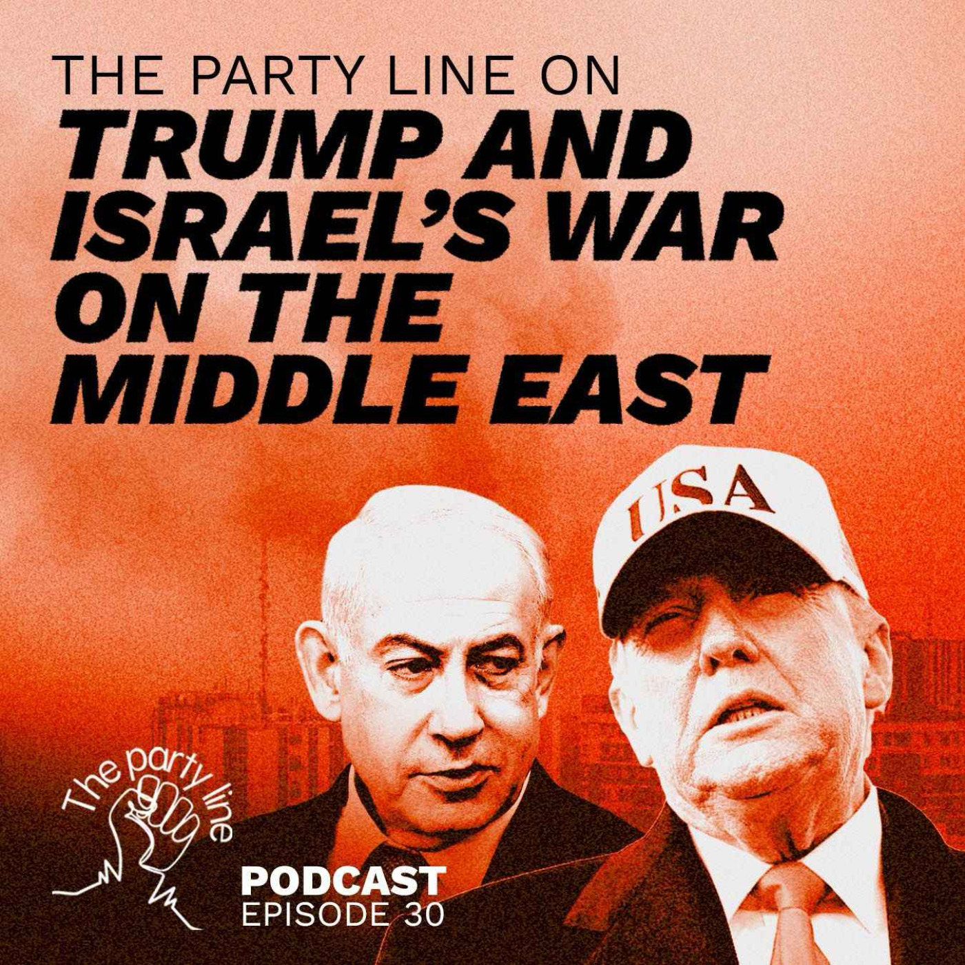 The Party Line on Trump and Israel's War on the Middle East episode artwork