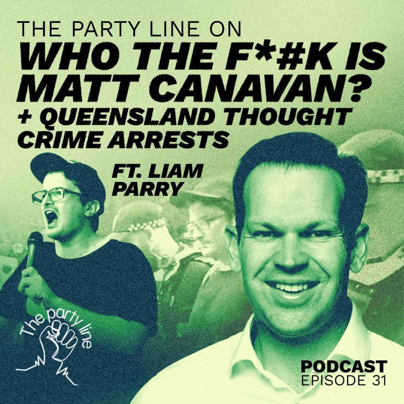 The Party Line on who the F*#k is Matt Canavan? + Queensland Thought Crime Arrests ft. Liam Parry episode artwork