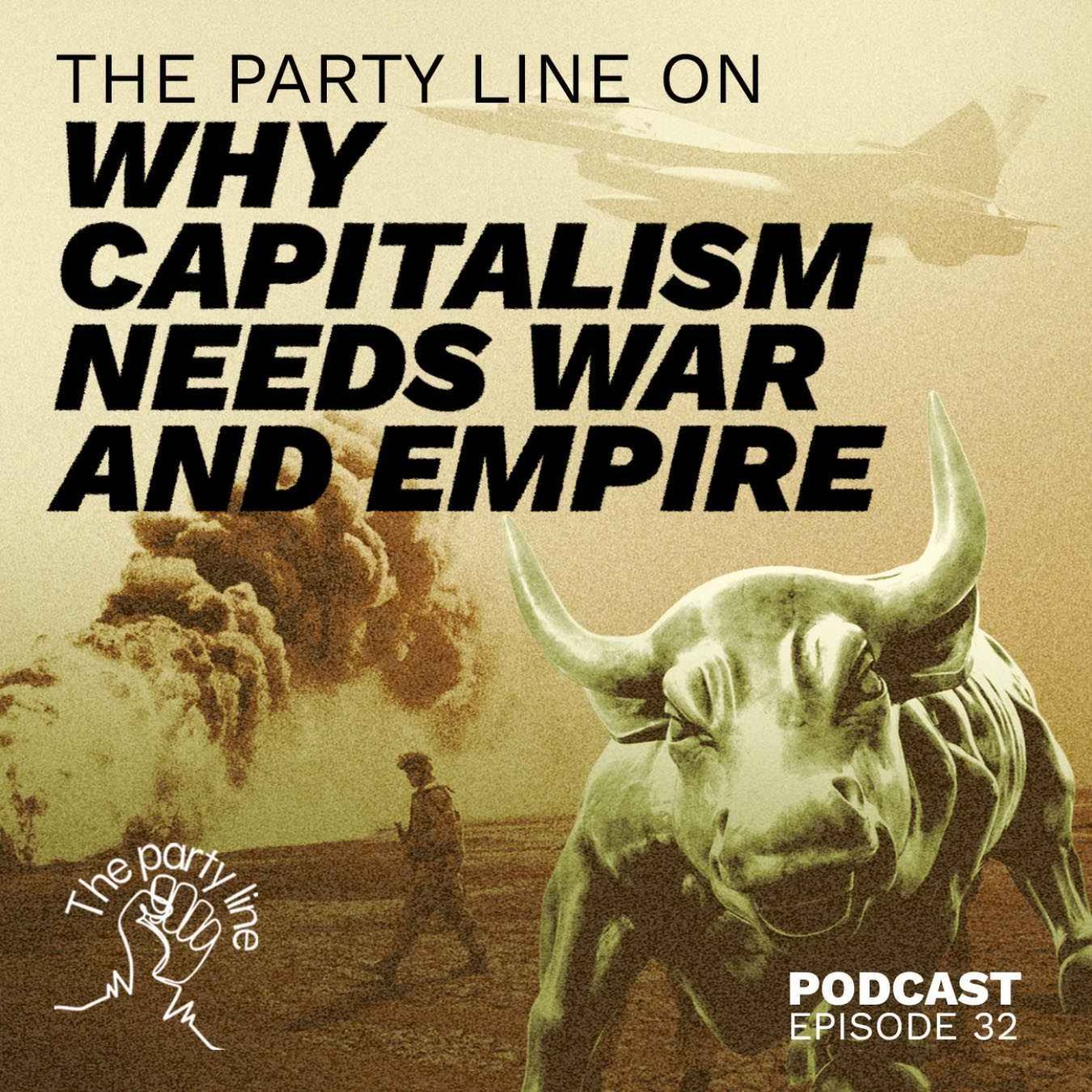 The Party Line on why Capitalism needs War and Empire episode artwork