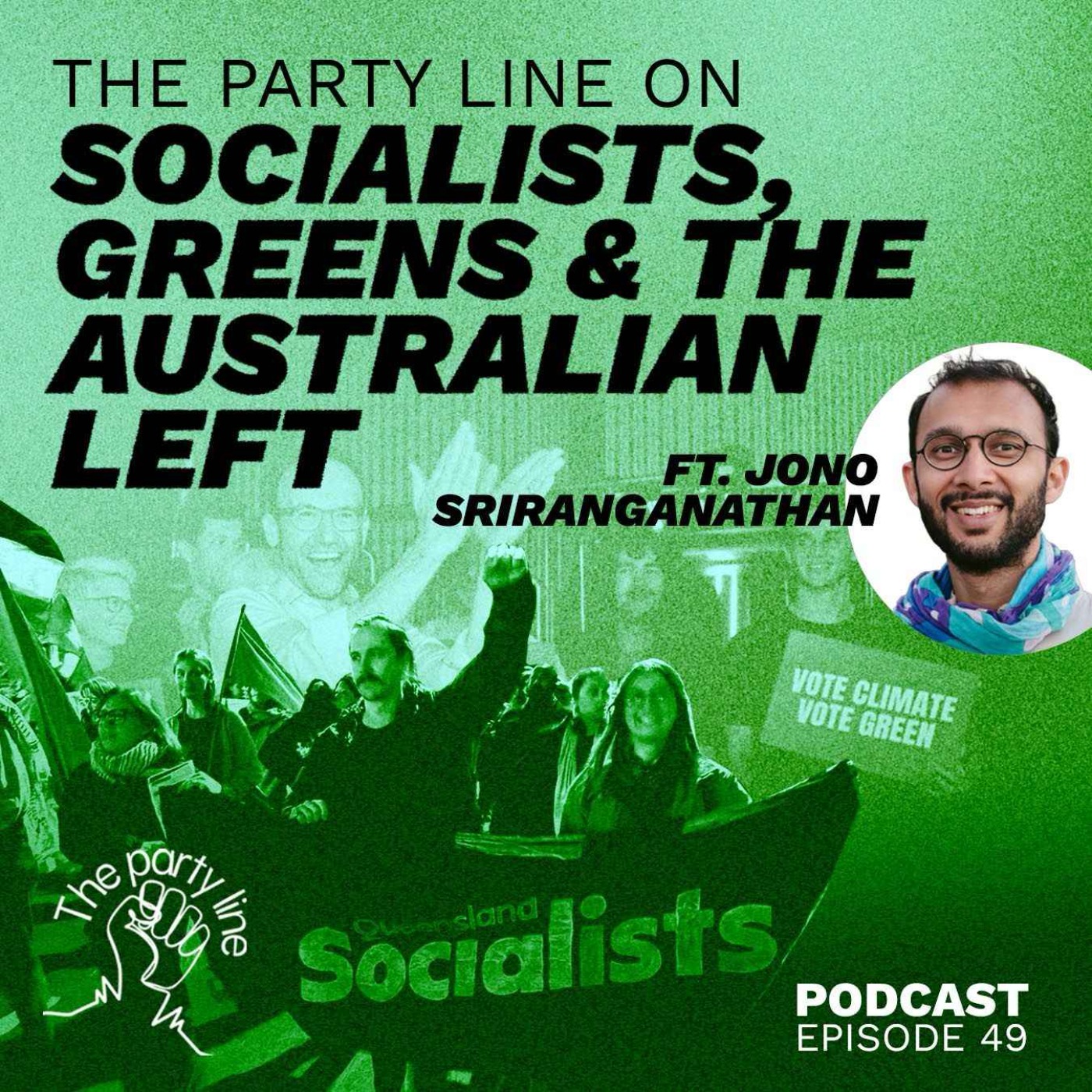 The Party Line on Socialists, Greens and the Australian Left ft Jono Sriranganathan episode artwork
