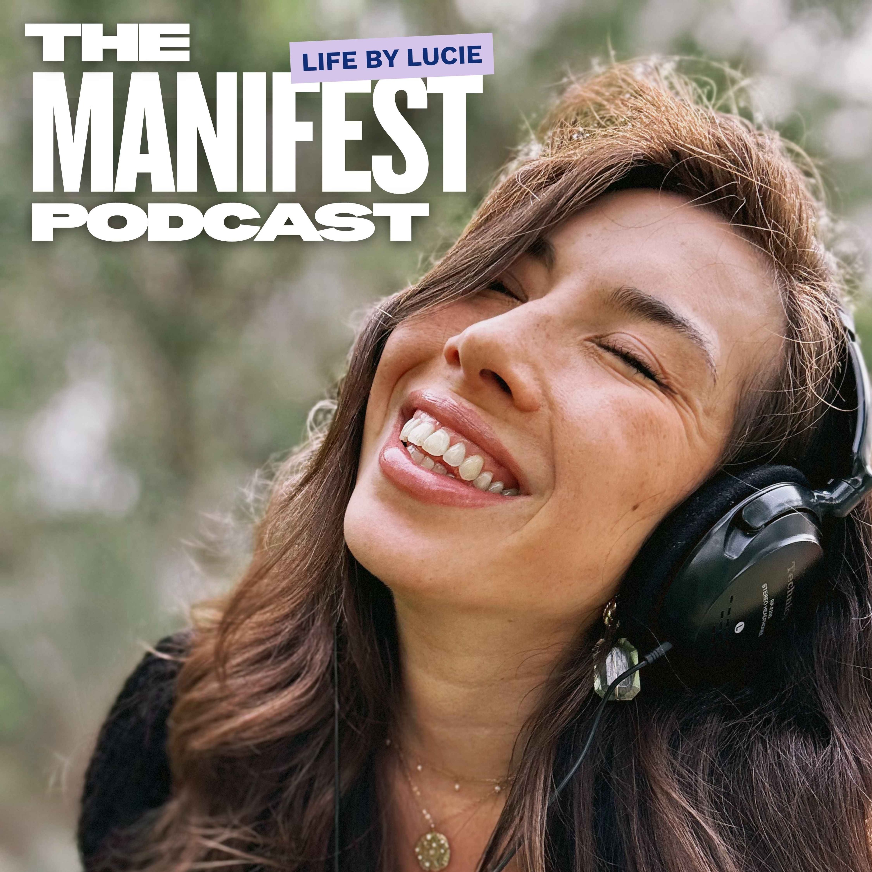 The Manifest Podcast | Life by Lucie