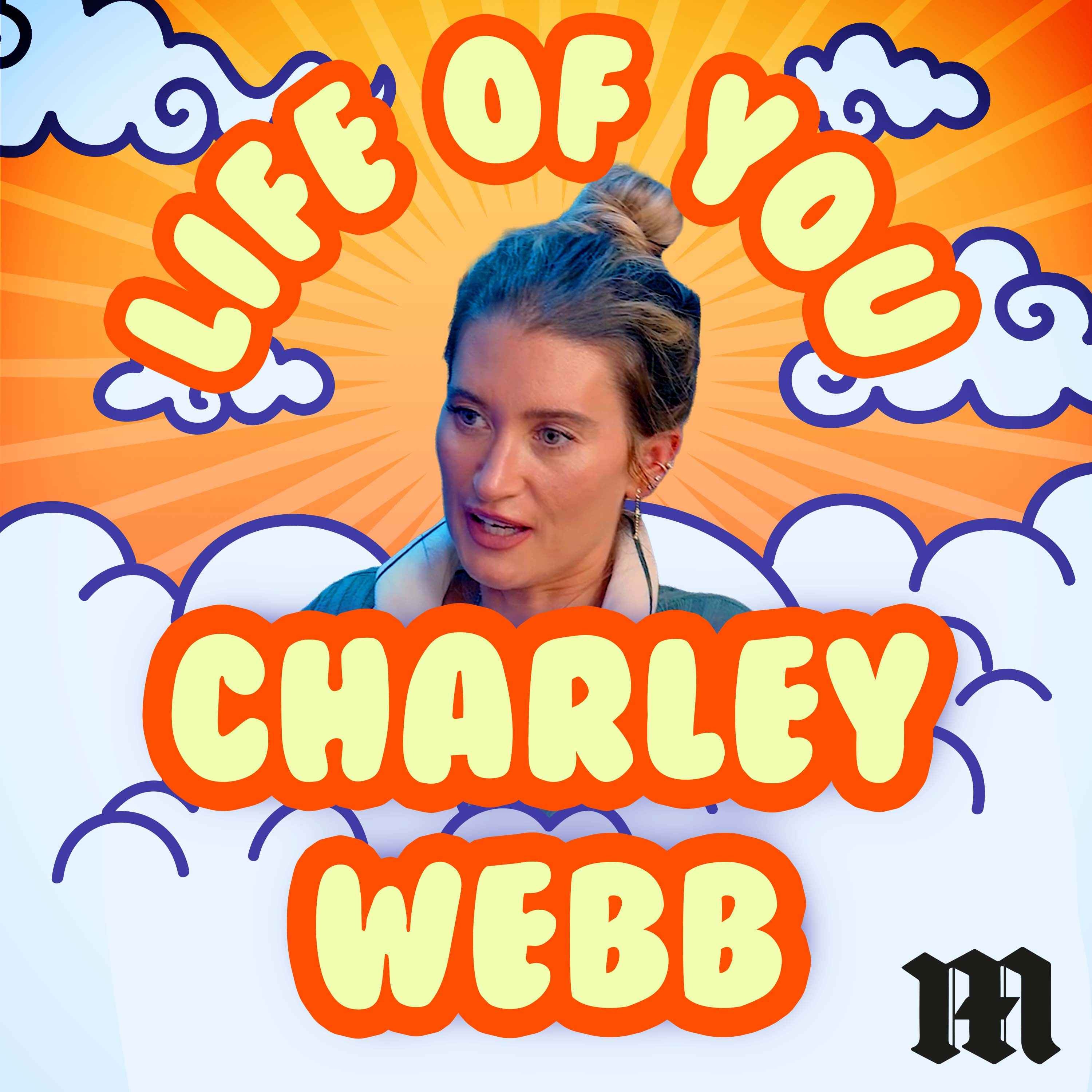 The Life of You – Charley Webb on Friendship, Meditation & the Art of Doing Absolutely Nothing