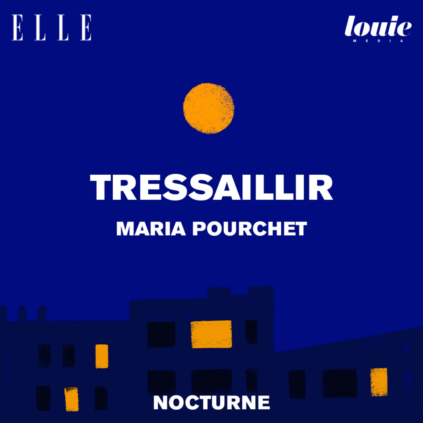 Nocturne  - Il était une fois "Tressaillir" de Maria Pourchet, lu par Charlotte Pudlowski