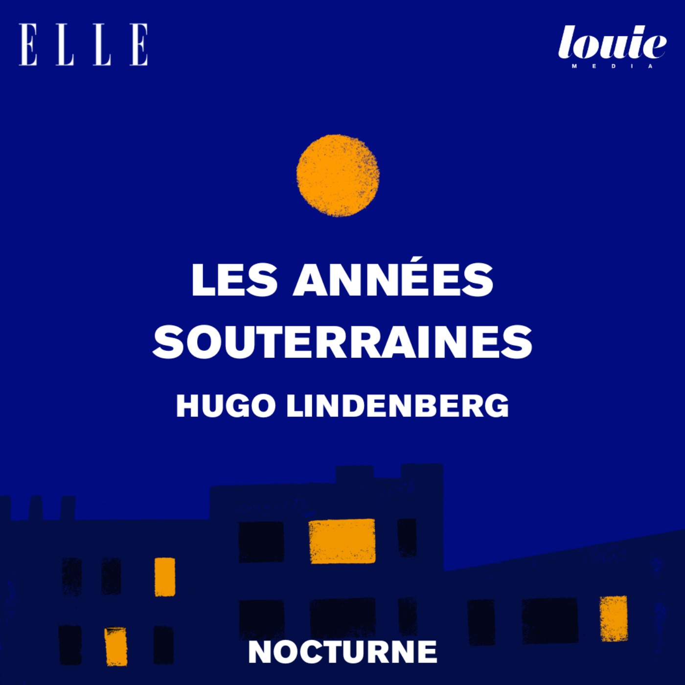 Il était une fois "Les années souterraines" d'Hugo Lindenberg, lu par Younès Boucif