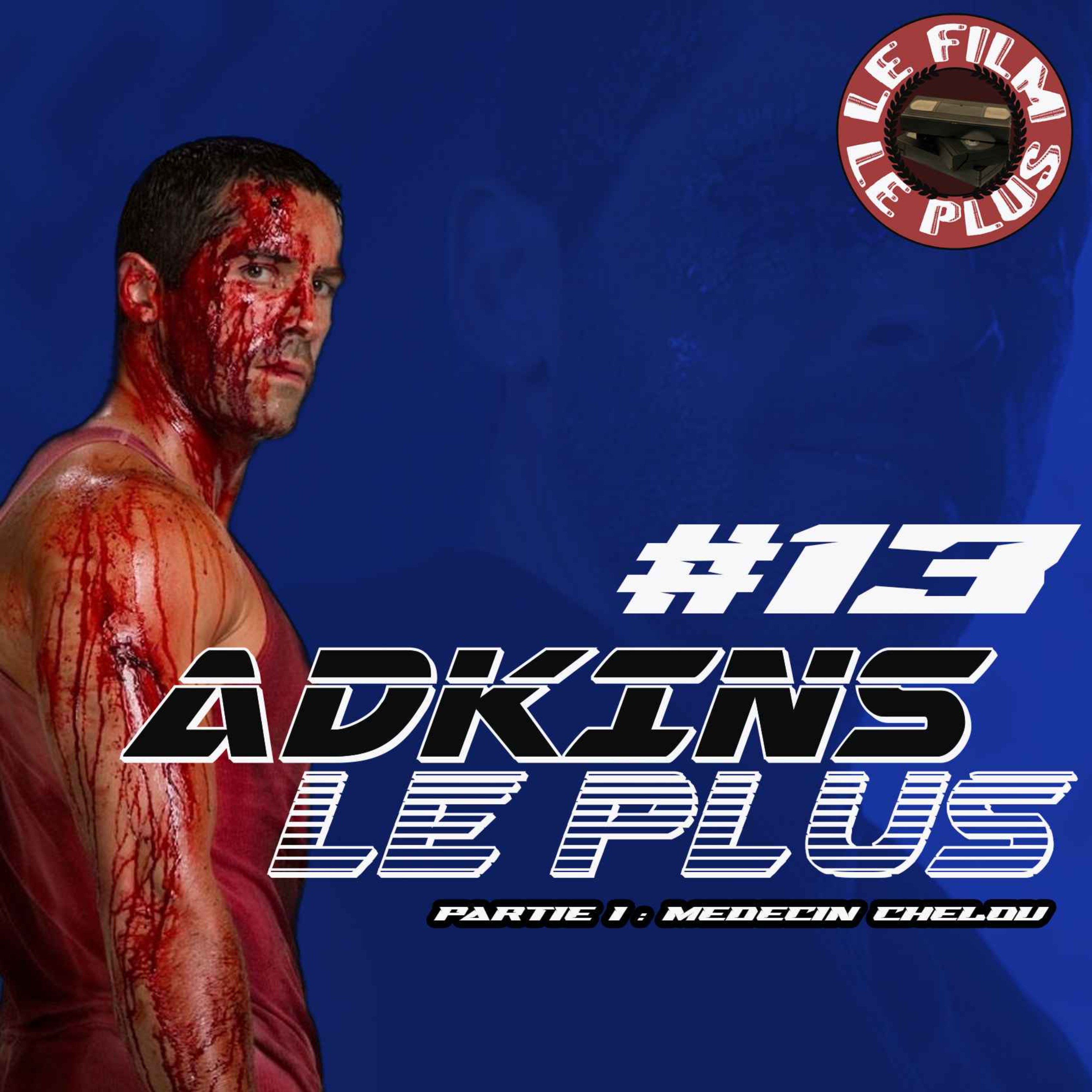 ADKINS LE PLUS #13 - Partie 1 - Médecin chelou episode artwork