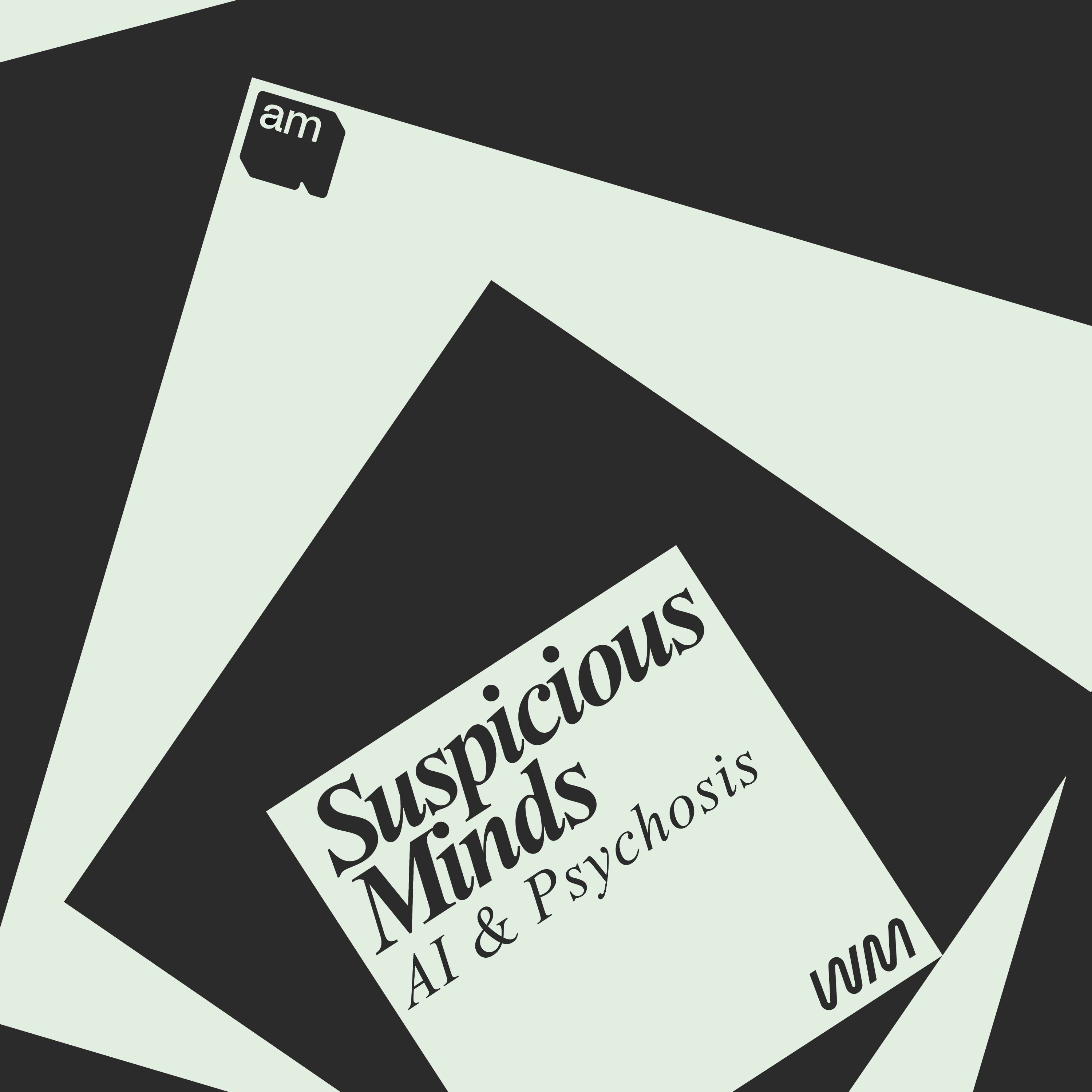 Suspicious Minds: AI and Psychosis