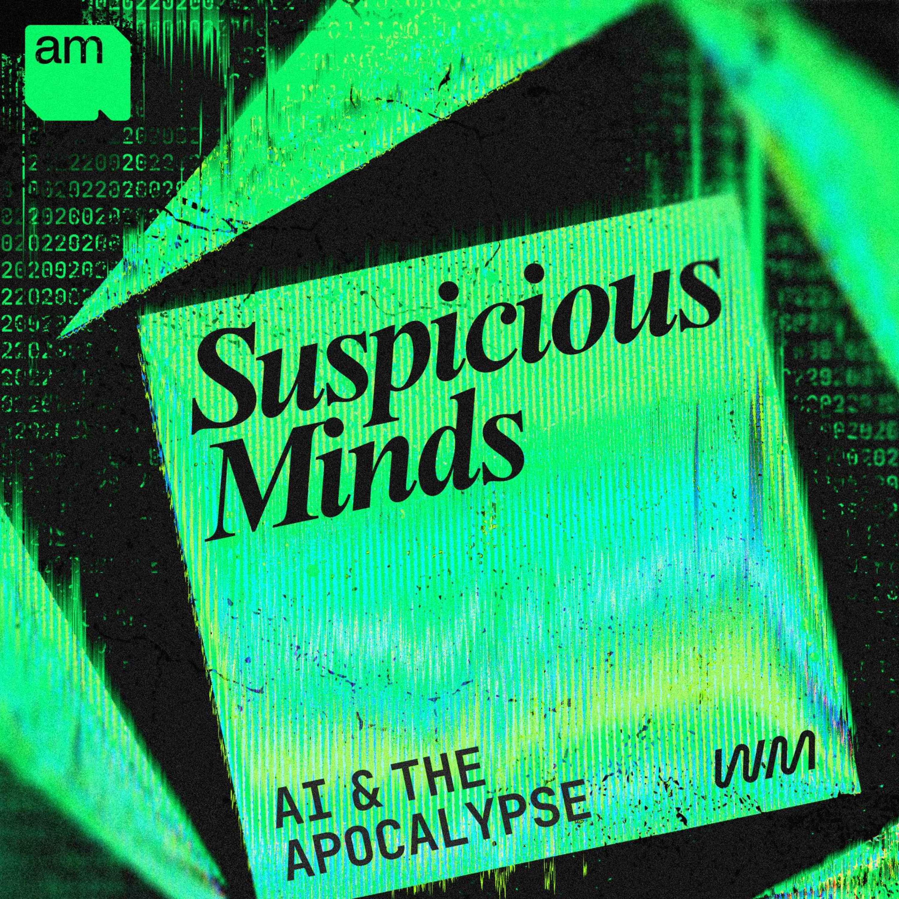 Suspicious Minds: AI and the Apocalypse