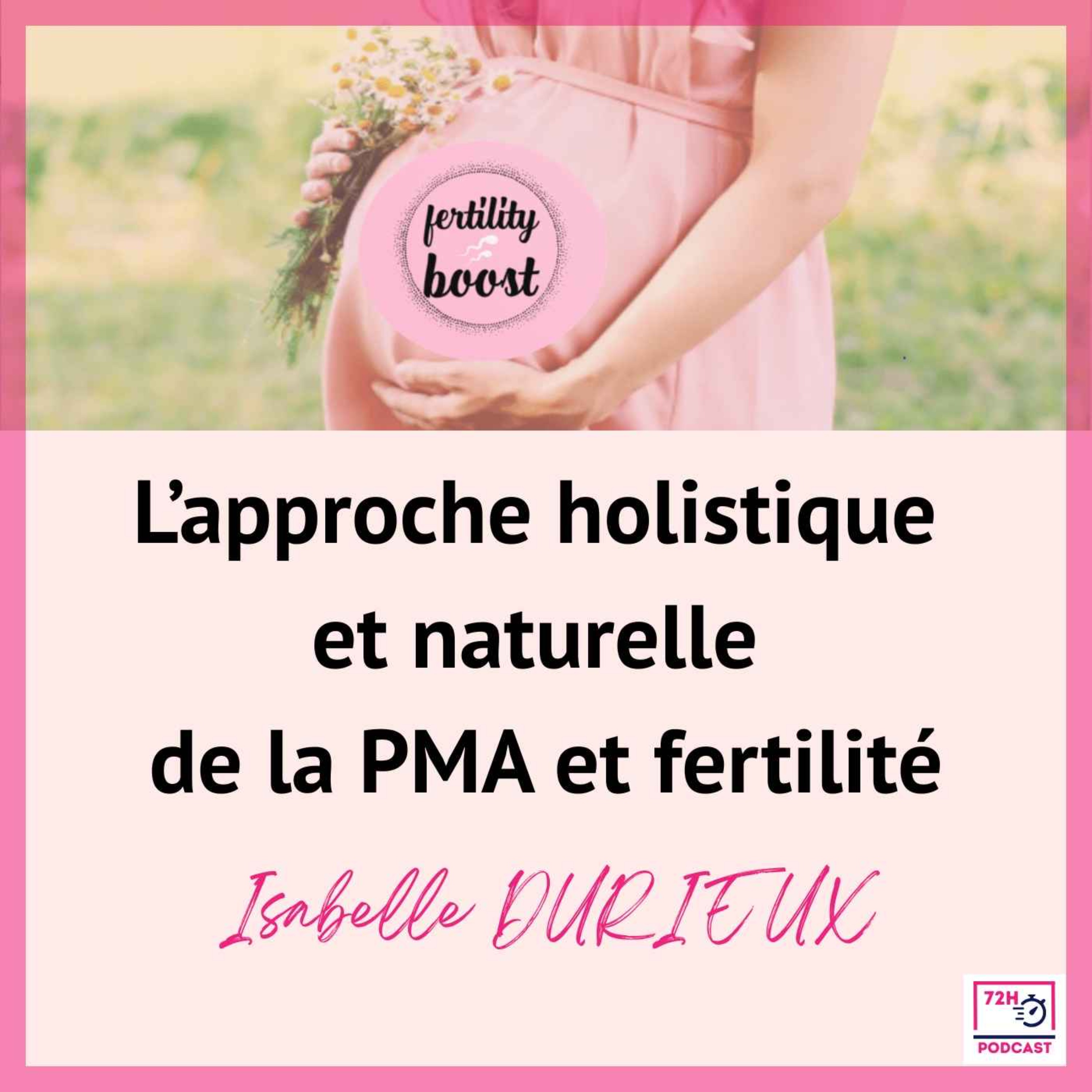Fertility Boost, l'approche holistique et naturelle de la PMA et fertilité