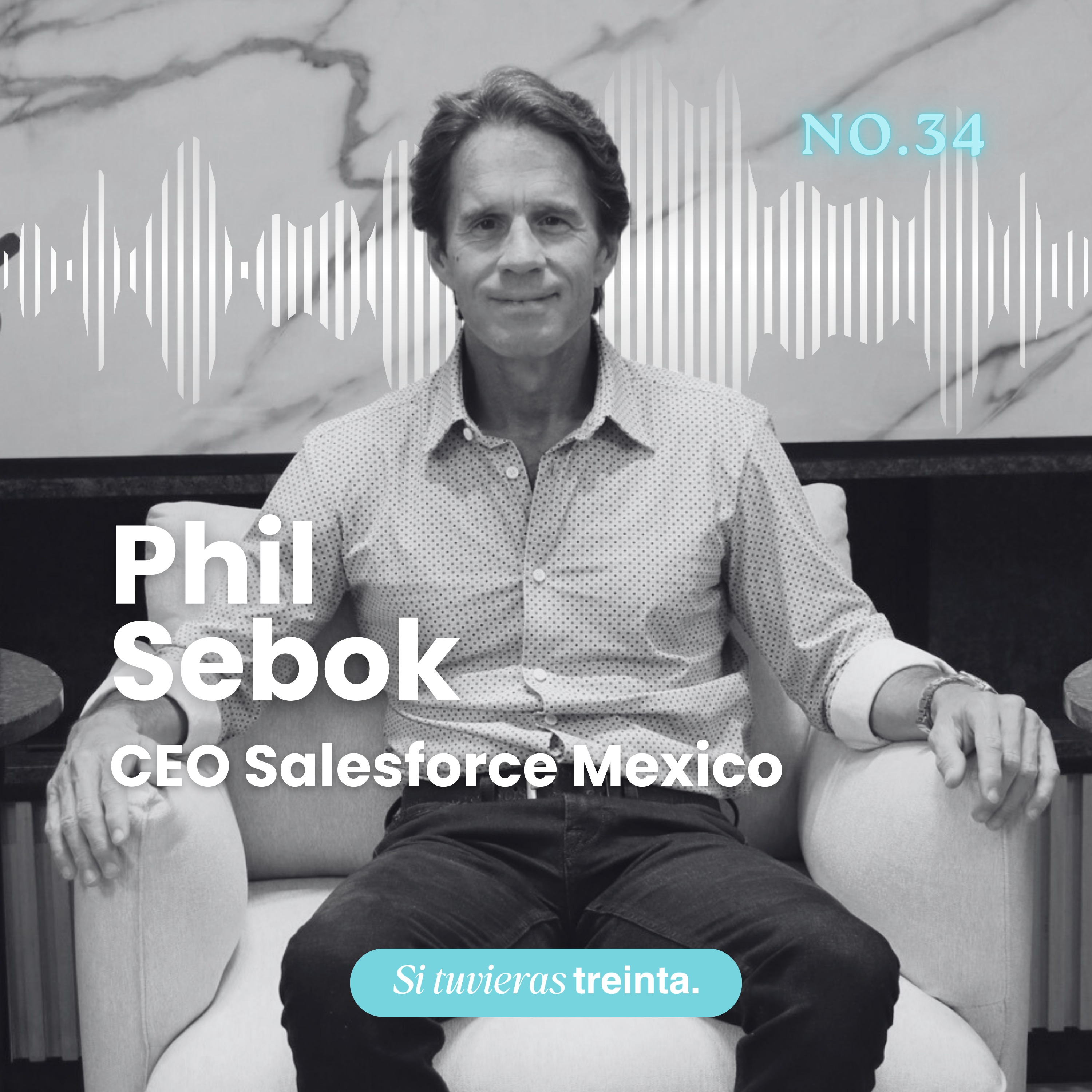 34) Phil Sebok: De dropout a CEO en Salesforce México