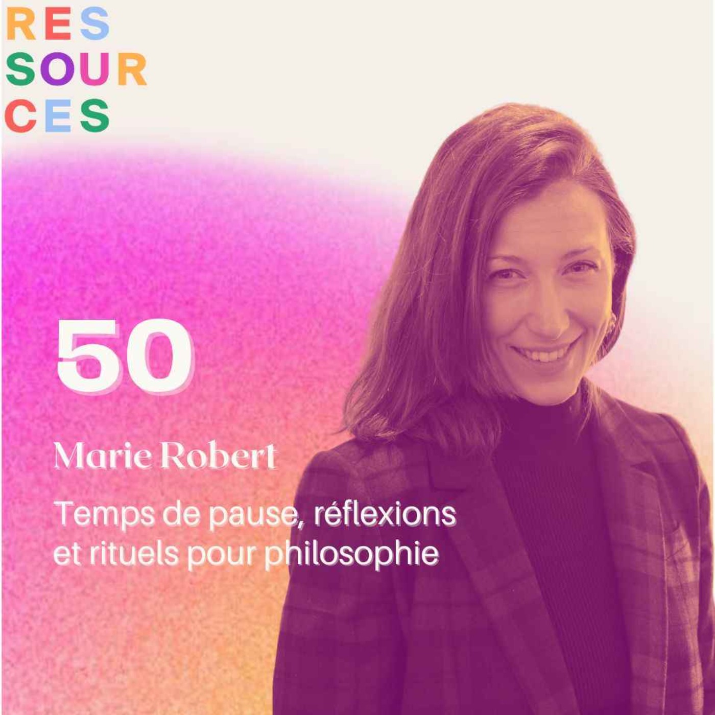 Marie Robert, Temps de pause, réflexions et rituels pour philosophie episode artwork