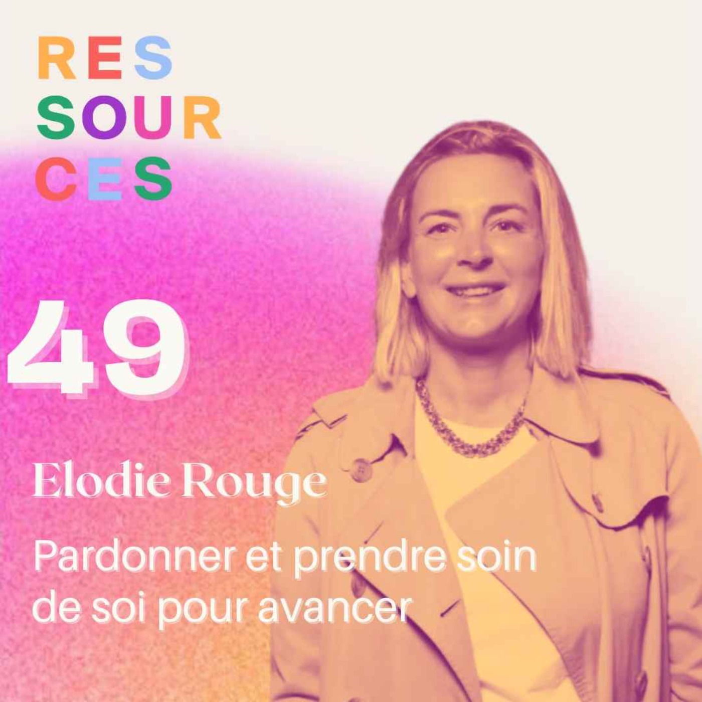 Elodie Rouge, Pardonner et prendre soin de soi pour avancer episode artwork