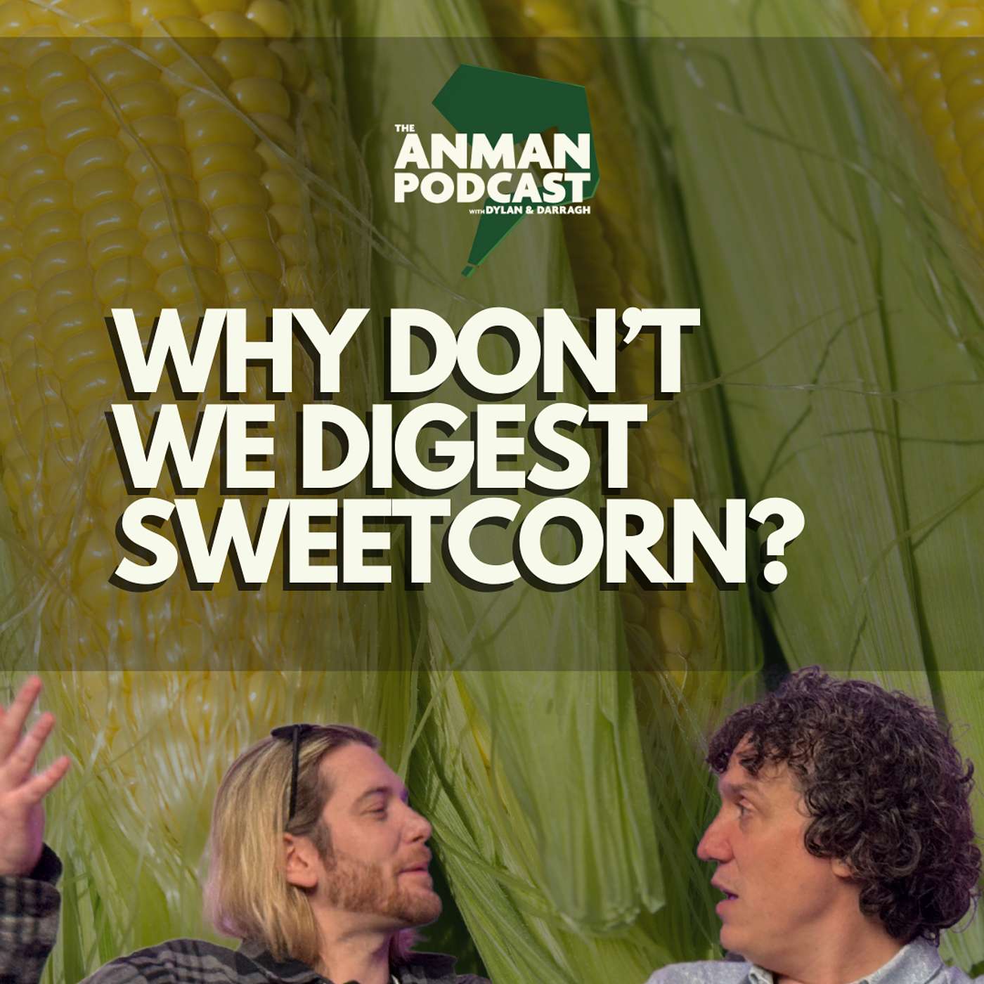 🌽 Why Don’t We Digest Sweetcorn? | Moon Smells, Blood Types & Strange Sayings – ANMAN #12