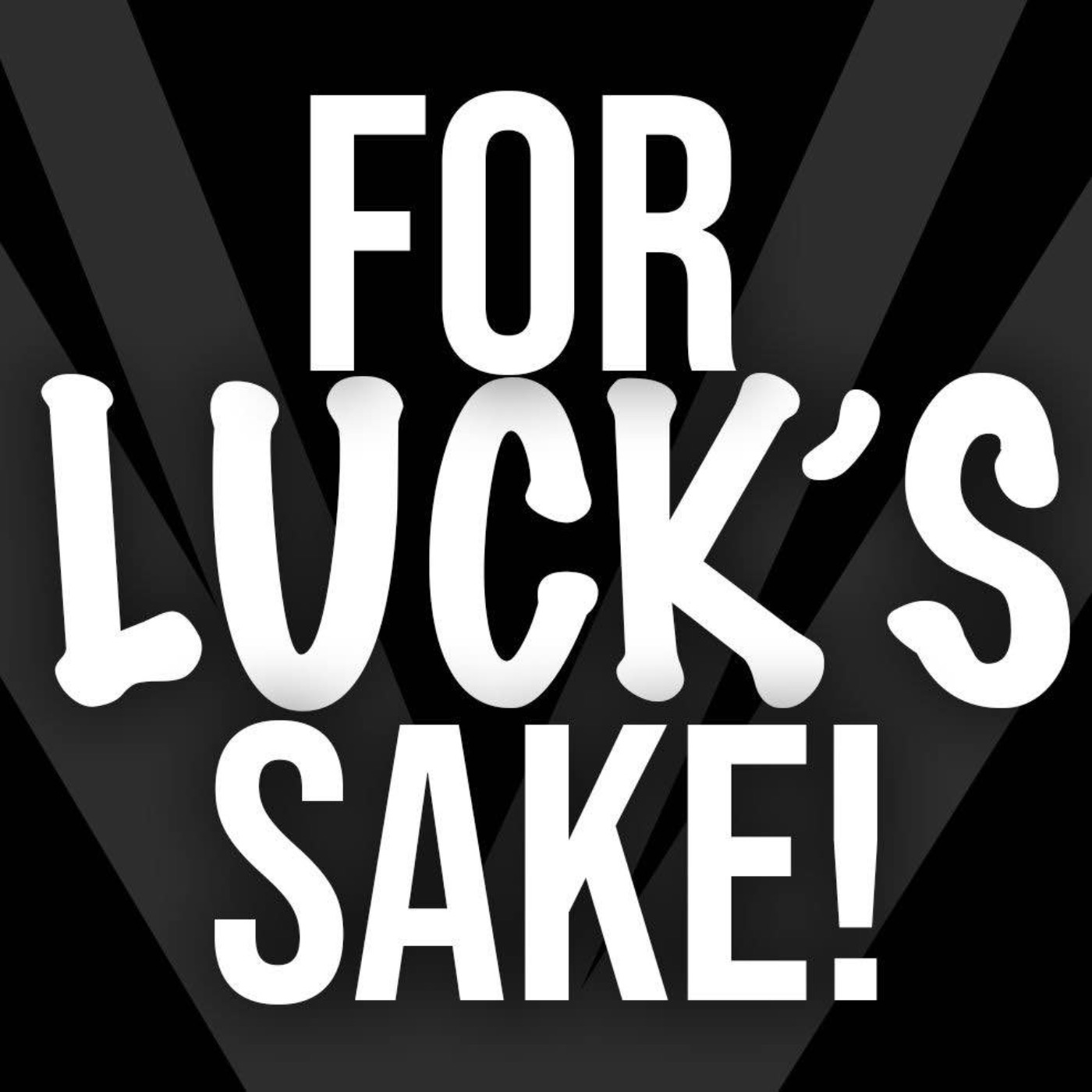 For Luck's Sake! with Gary Bell KC episode artwork