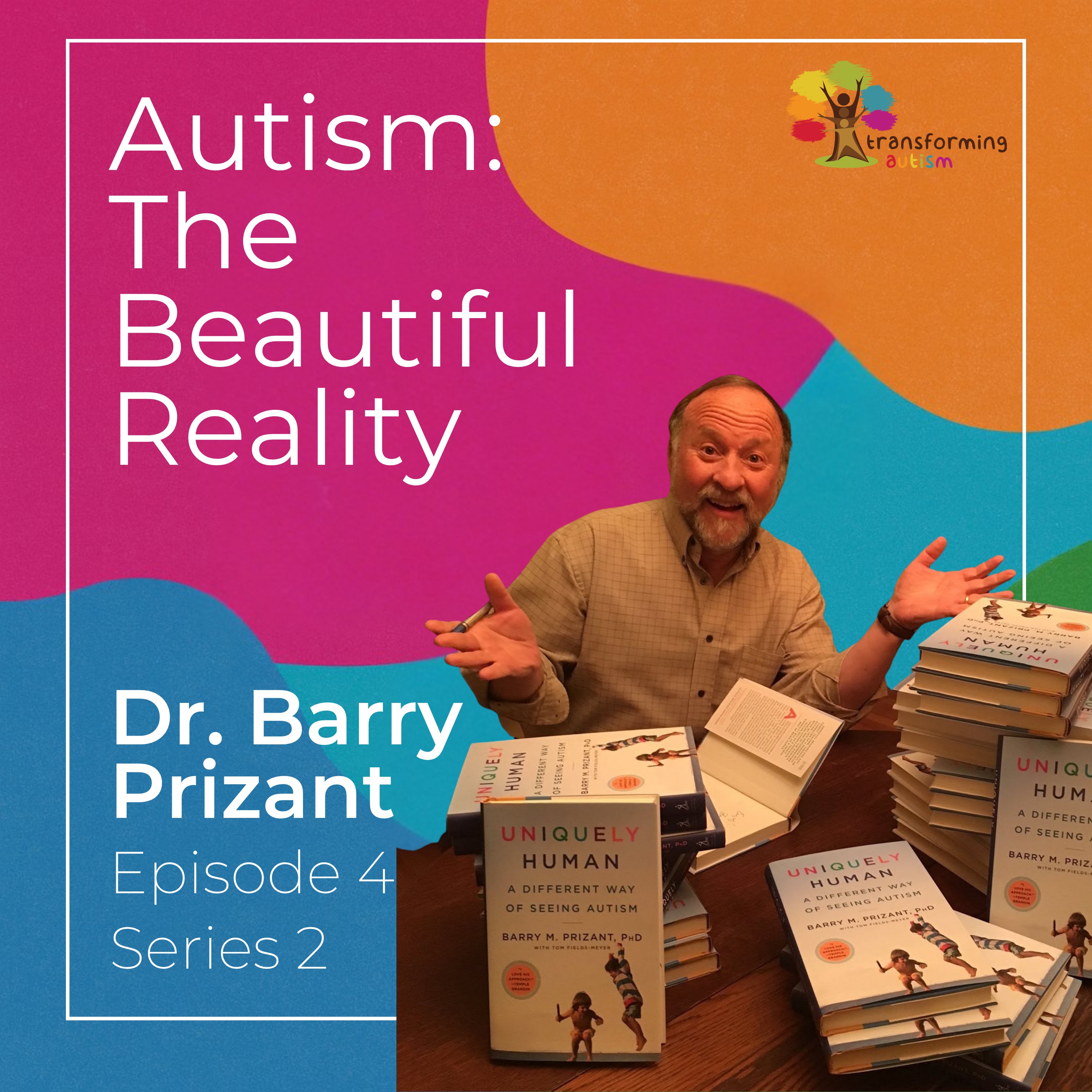 Shift the Frame: 5 Essential Tips for Autism Parents | Dr. Barry Prizant | S2 Ep. 4