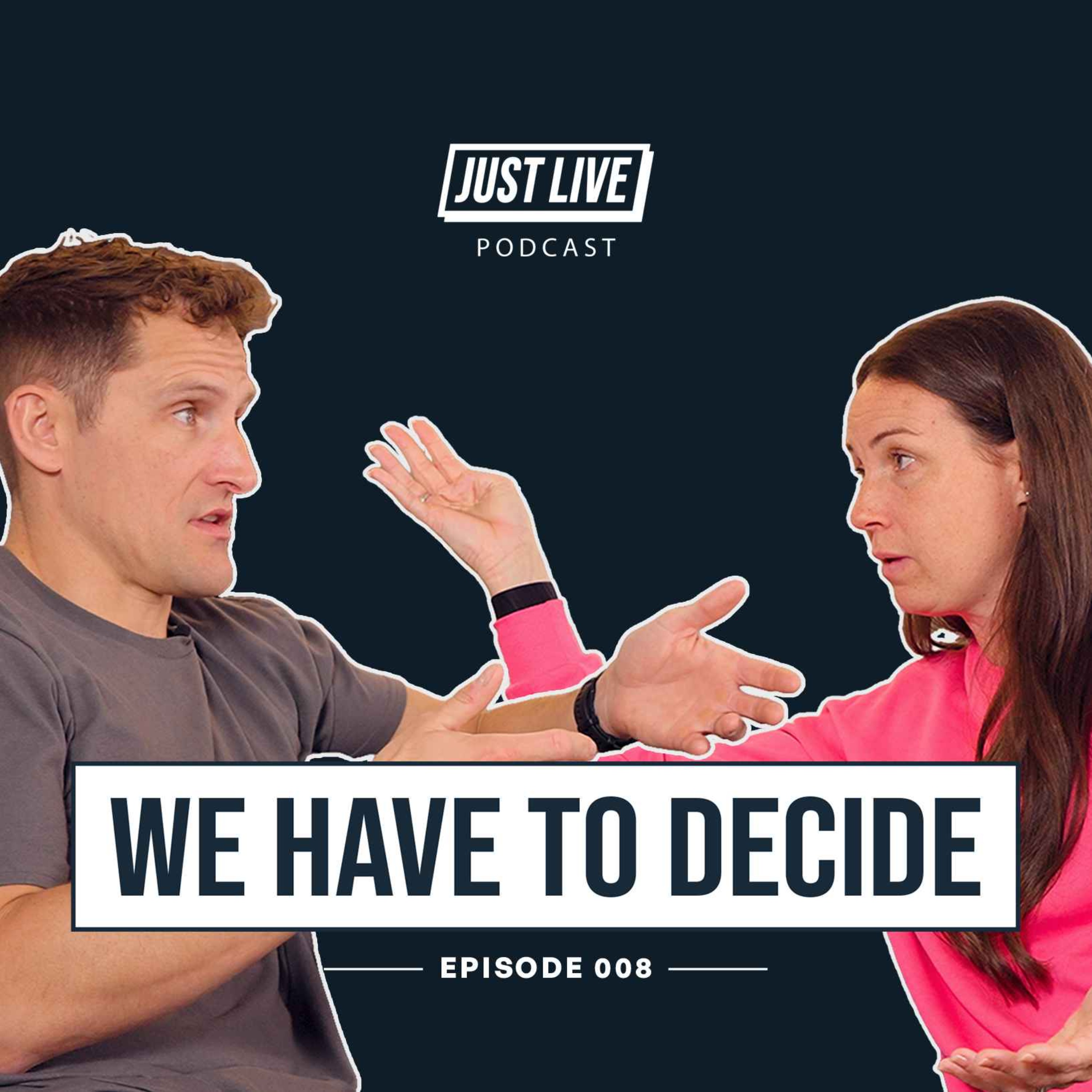 Choosing The Next Step | JUST LIVE Podcast: Episode 008