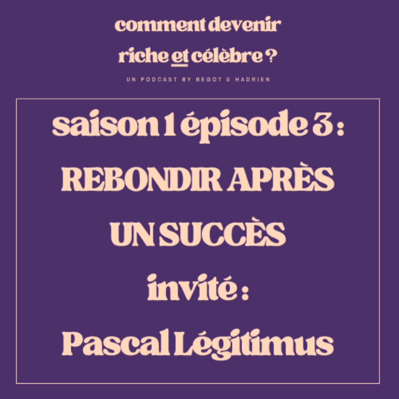 1.3  - Rebondir après un succès - Invité : Pascal Légitimus