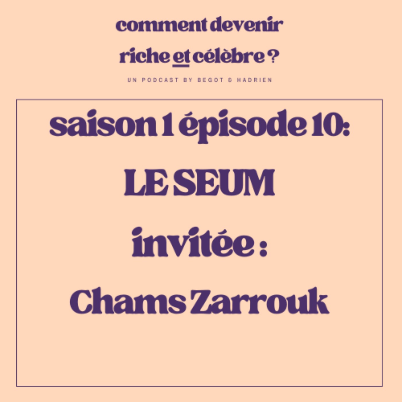 1.10  - Le seum (Hors-série?) - Invitée : Chams Zarrouk