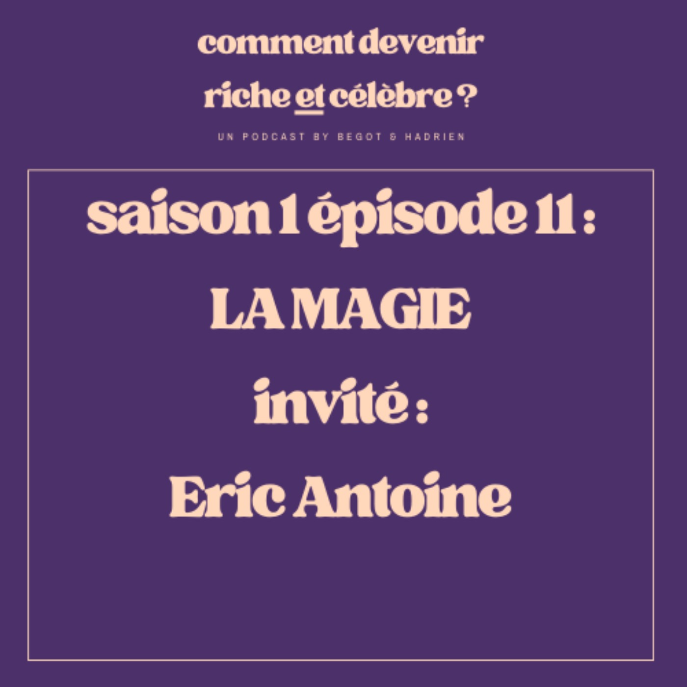 1.11  - La Magie - Invité : Eric Antoine