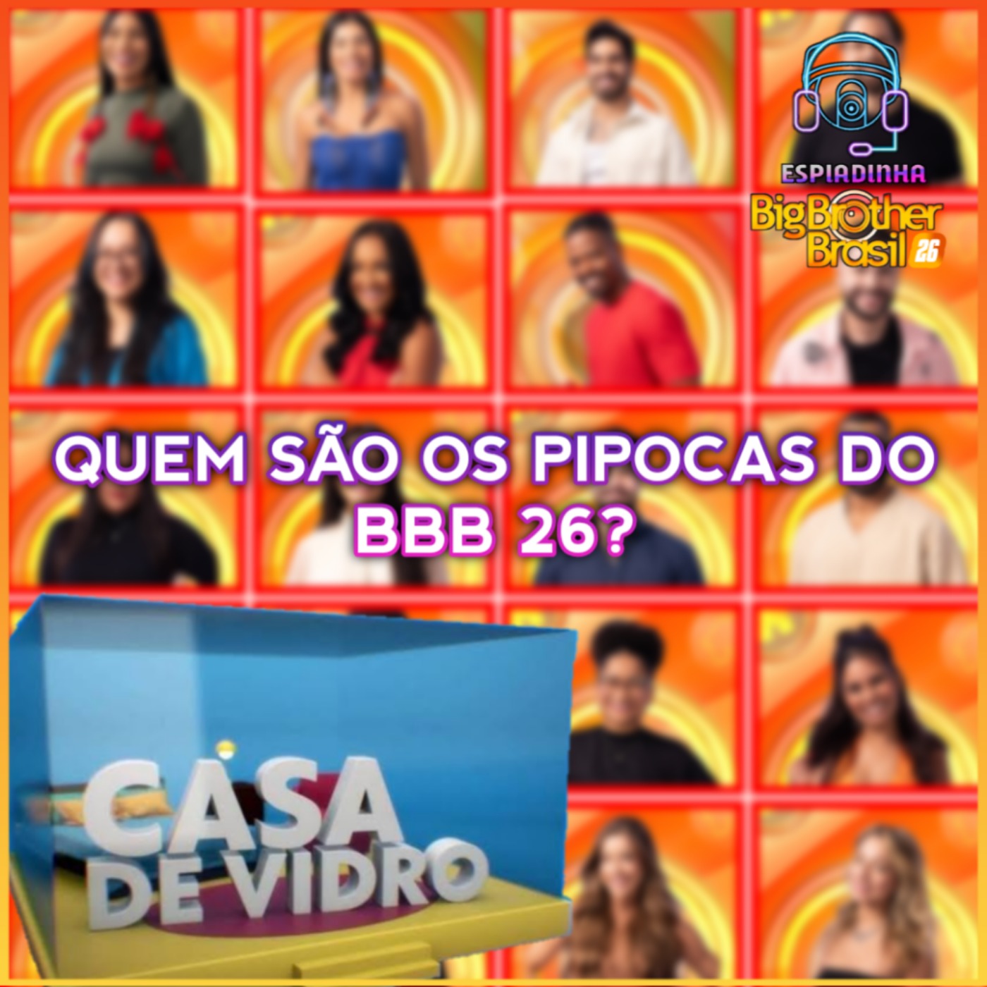 Conheça os Pipocas que estão na Casa de Vidro do BBB 26! episode artwork