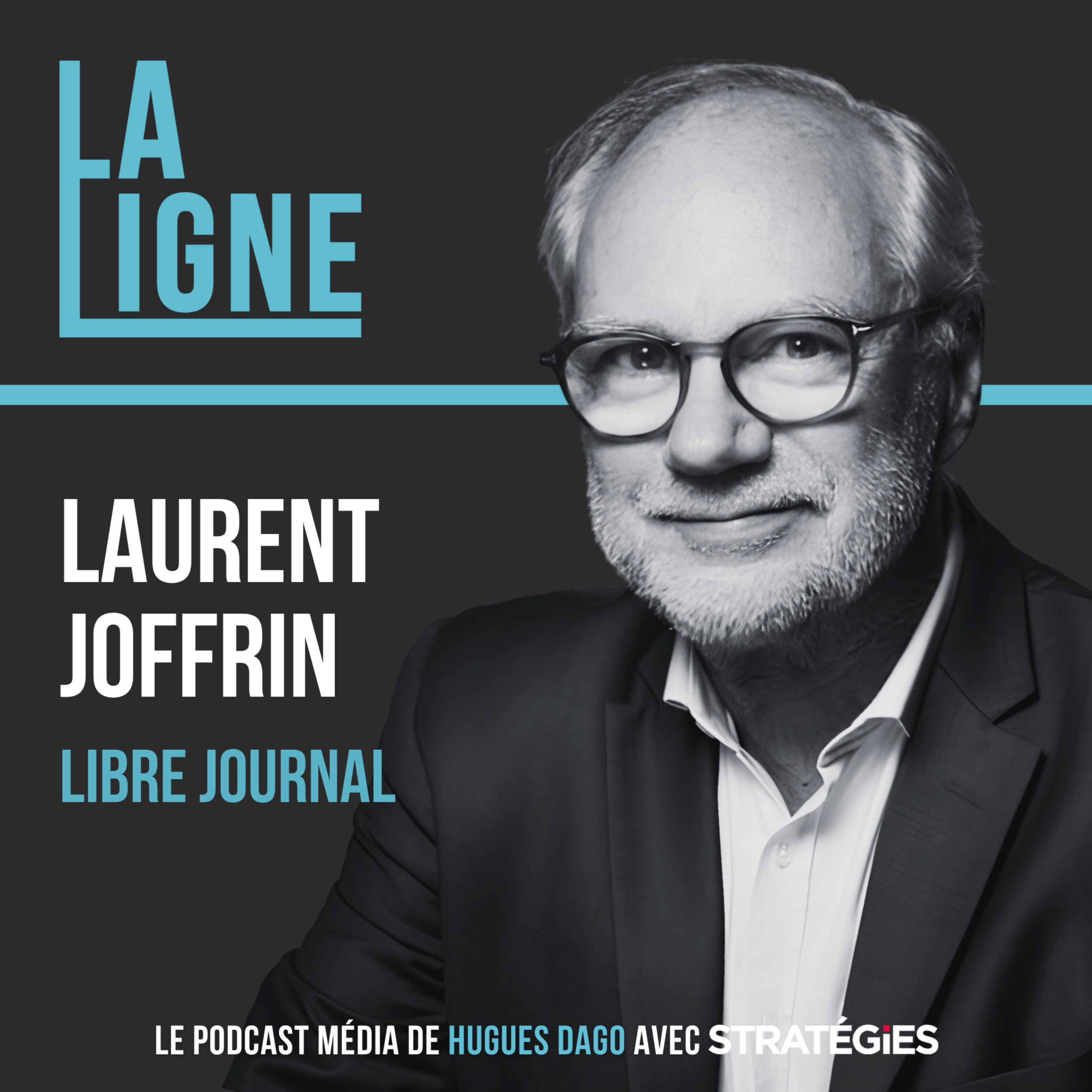 #29 - Laurent Joffrin - Libre Journal - Un média d'opinion au service de la social-démocratie