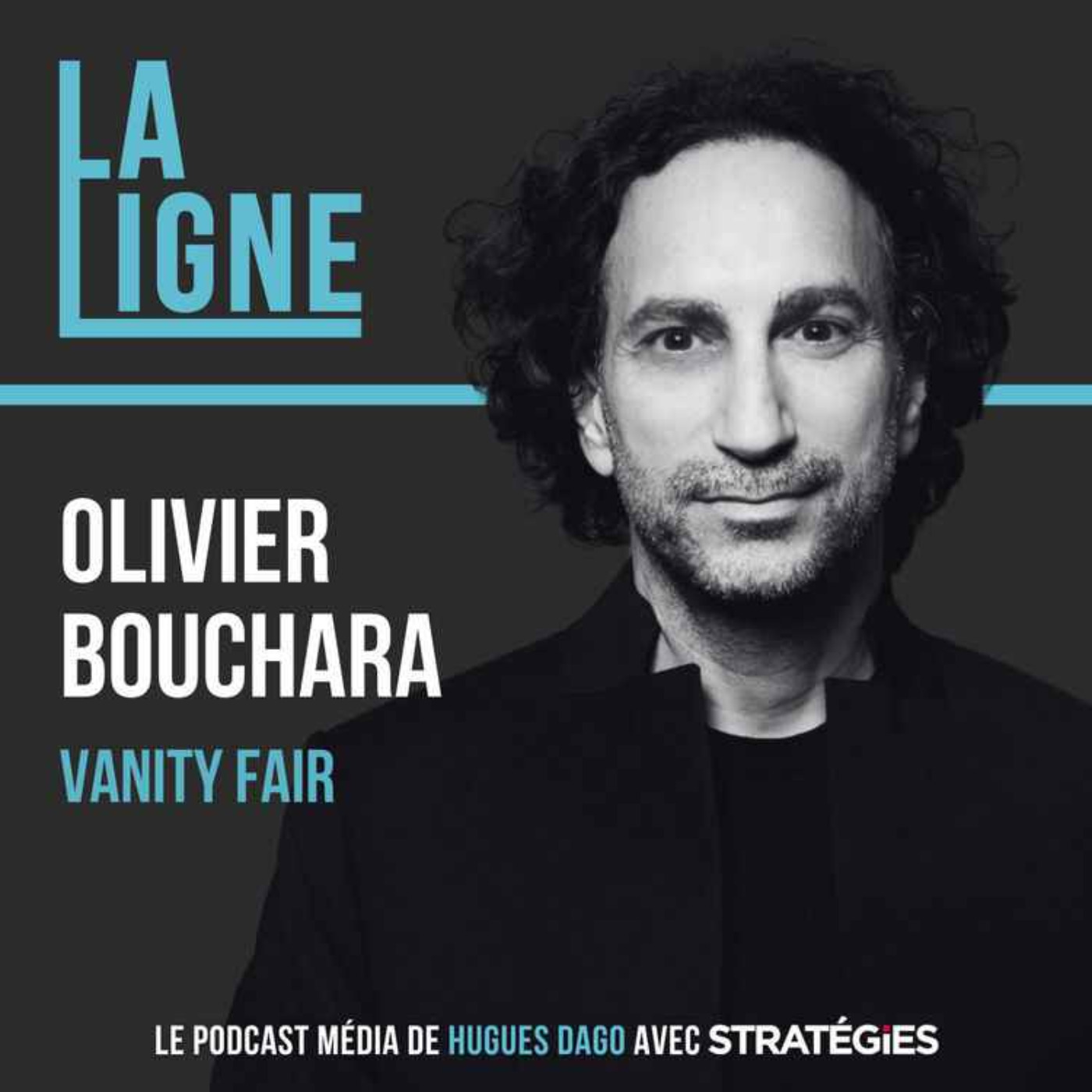 La Ligne  - [REDIFF] Olivier Bouchara - Vanity Fair - Du glamour et des enquêtes