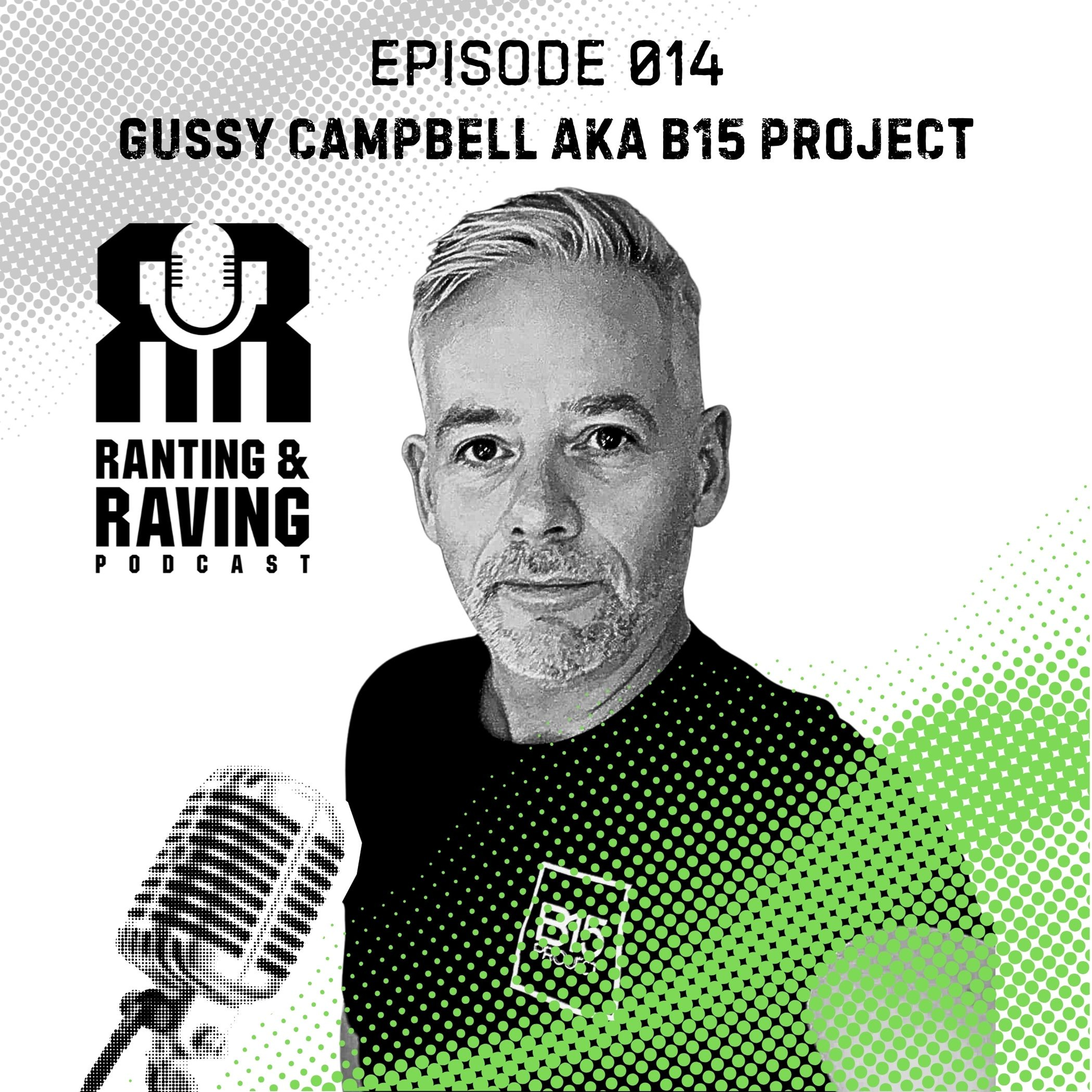 Episode 014 AUDIO With Gussy Campbell AKA B15 Project - Being A Campbell & UB40 - Birmingham Crew & Girls Like Us! episode artwork