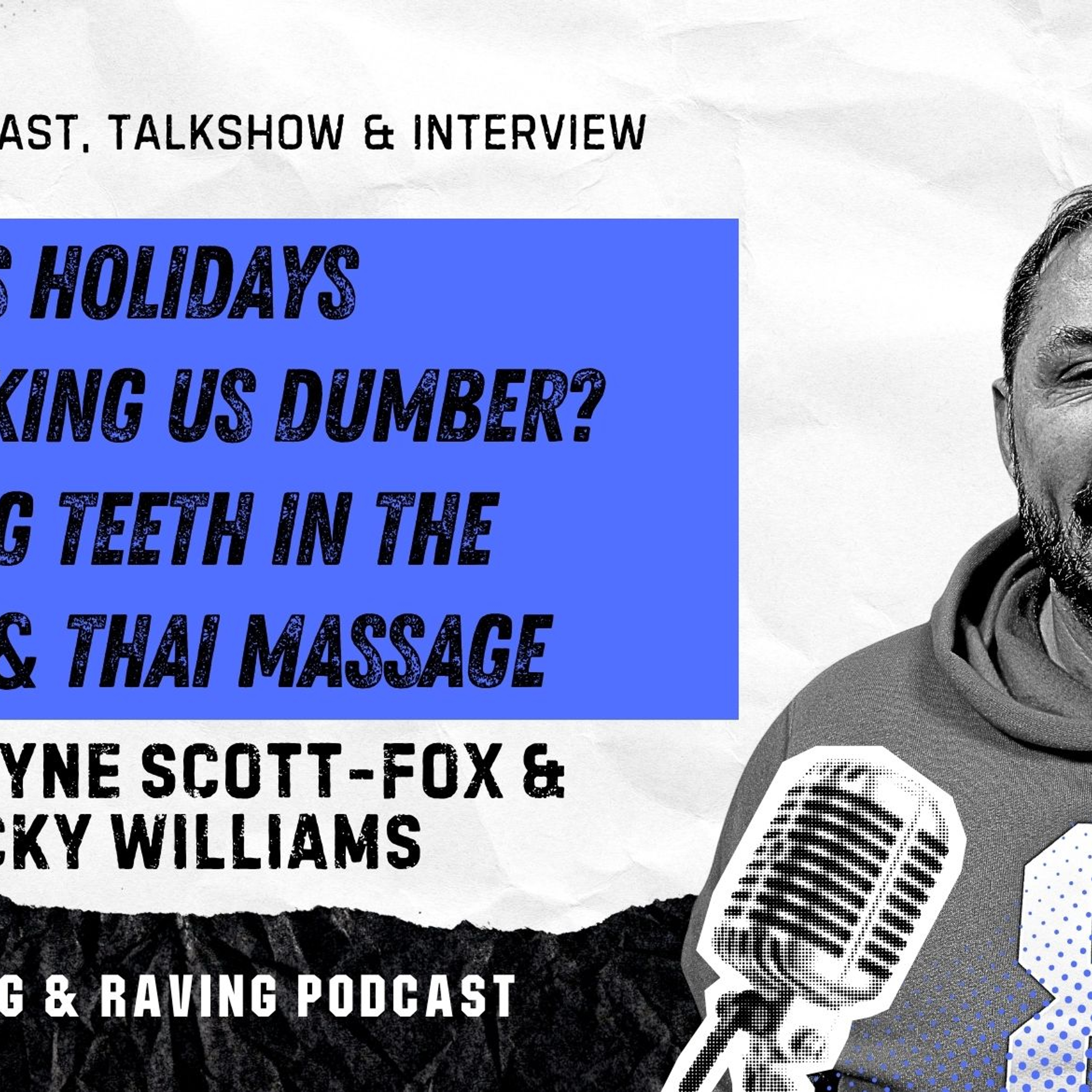 Episode 011 AUDIO Teachers Holidays, Tech Making Us Dumber, Brushing Teeth In The Shower & Thai Massage episode artwork