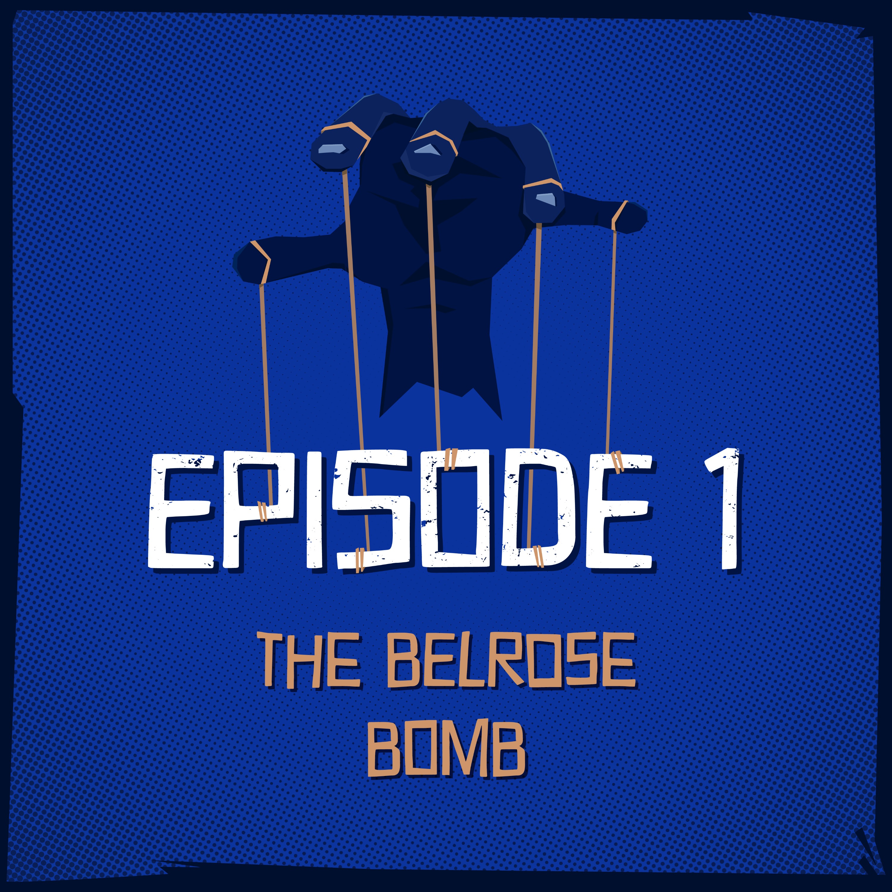 Episode 1: The Belrose Bomb