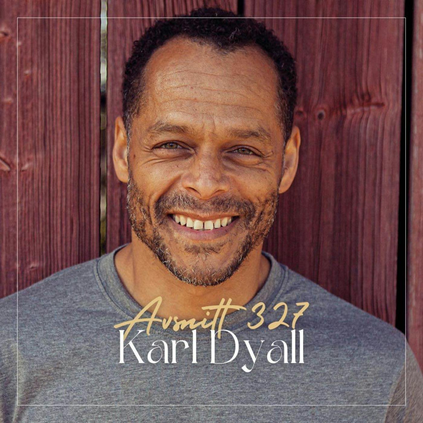 327. Karl Dyall - Från trauma till lycka: En resa genom livet episode artwork