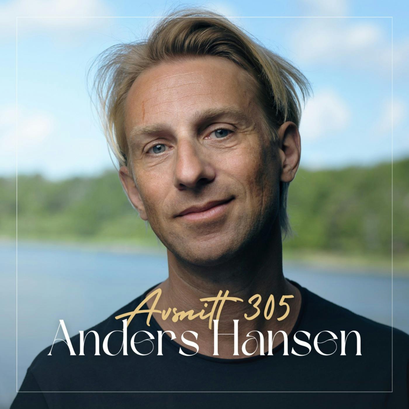 305. Anders Hansen - Därför mår vi så dåligt när vi har det så bra episode artwork