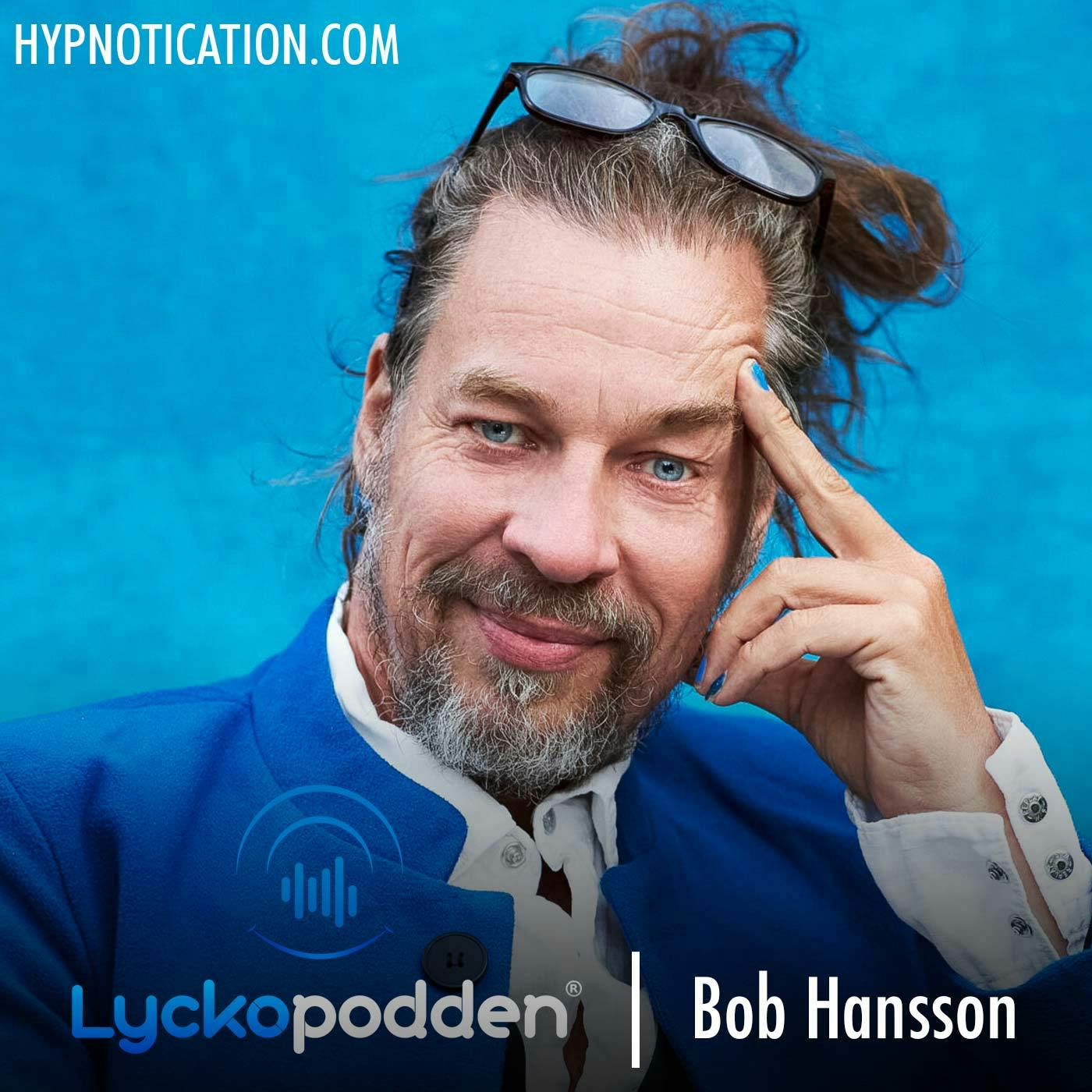 145. Bob Hansson - Berätta till andra det du vill att ingen ska få veta om dig episode artwork