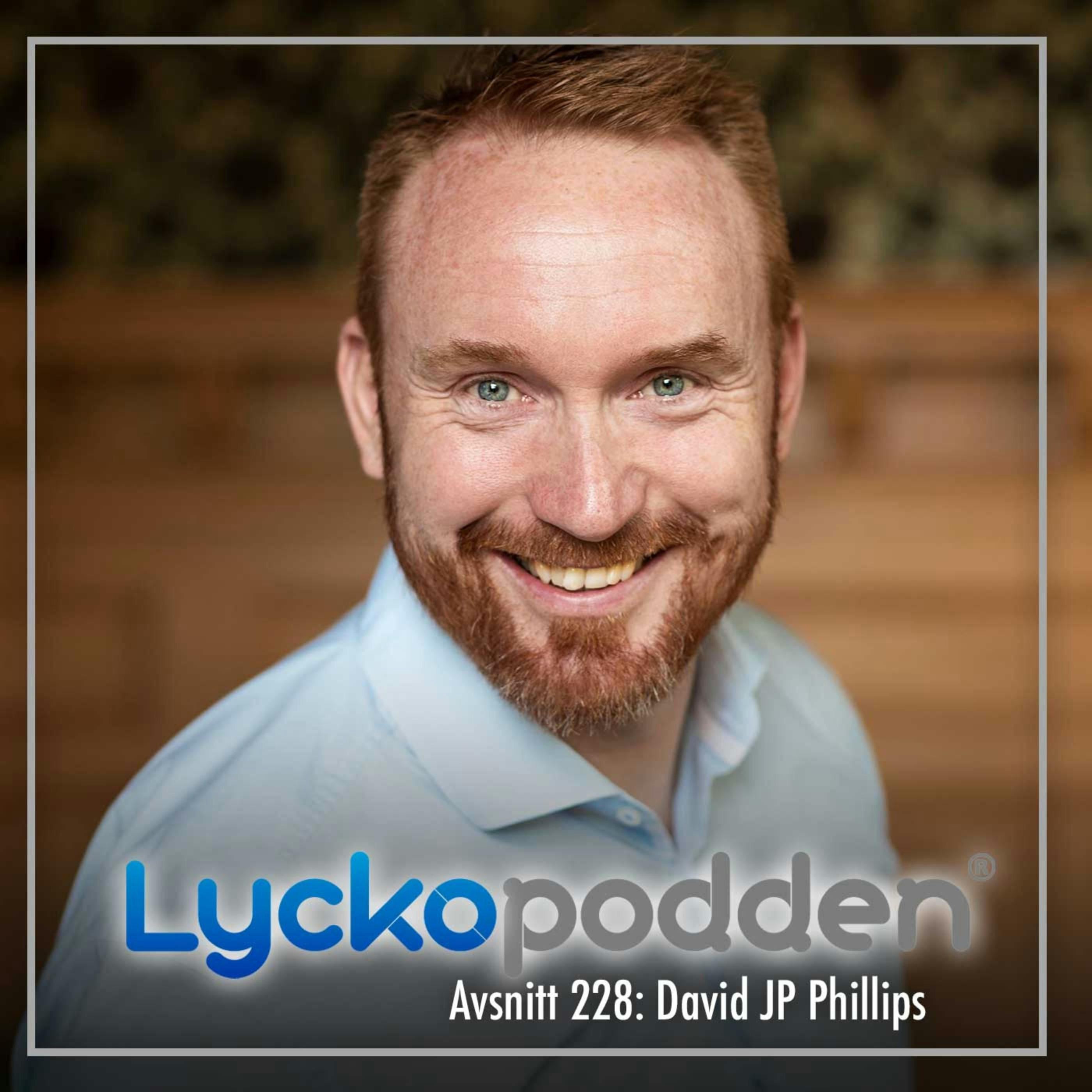228. David JP Phillips - De tre mest fundamentala lyckotipsen genom tiderna episode artwork