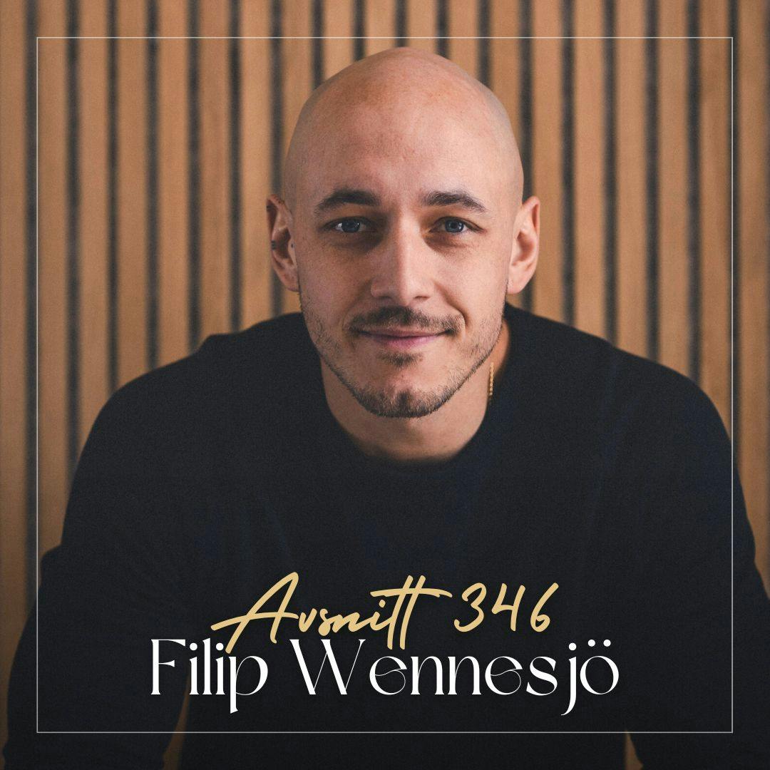 346. Filip Wennesjö – Vägen till sund maskulinitet: Om kärleksrelationer, breathwork och varför mental träning förändrar livet episode artwork