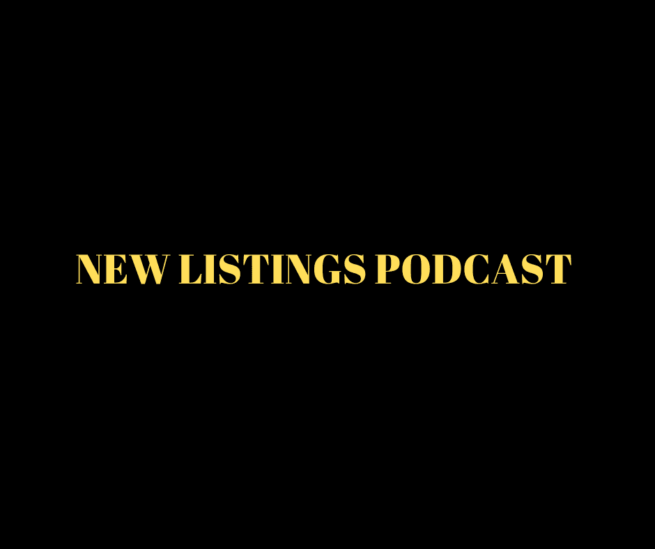 NEW LISTINGS PODCAST