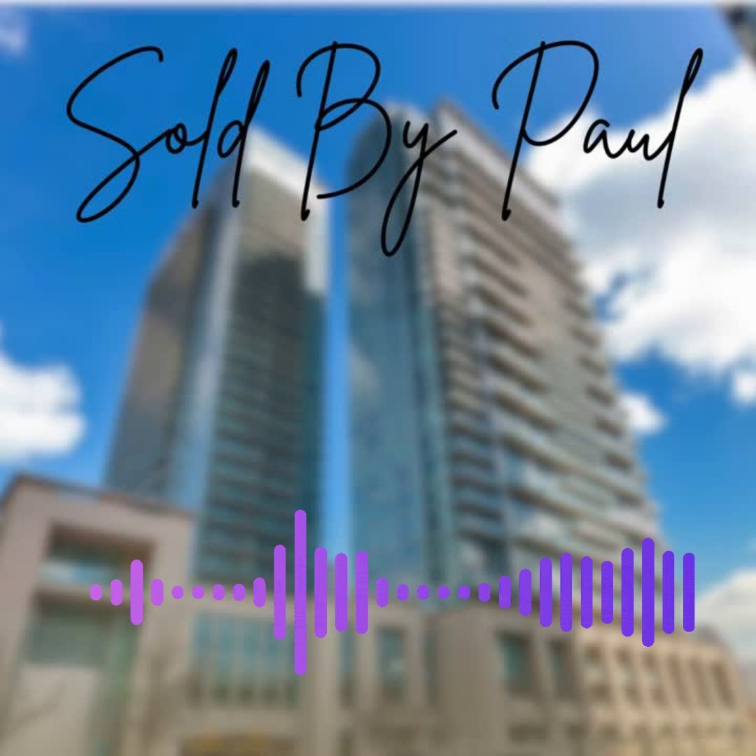 SOLD BY PAUL EXCLUSIVE!! More Toronto GTA Condos and Lofts WANTED.....