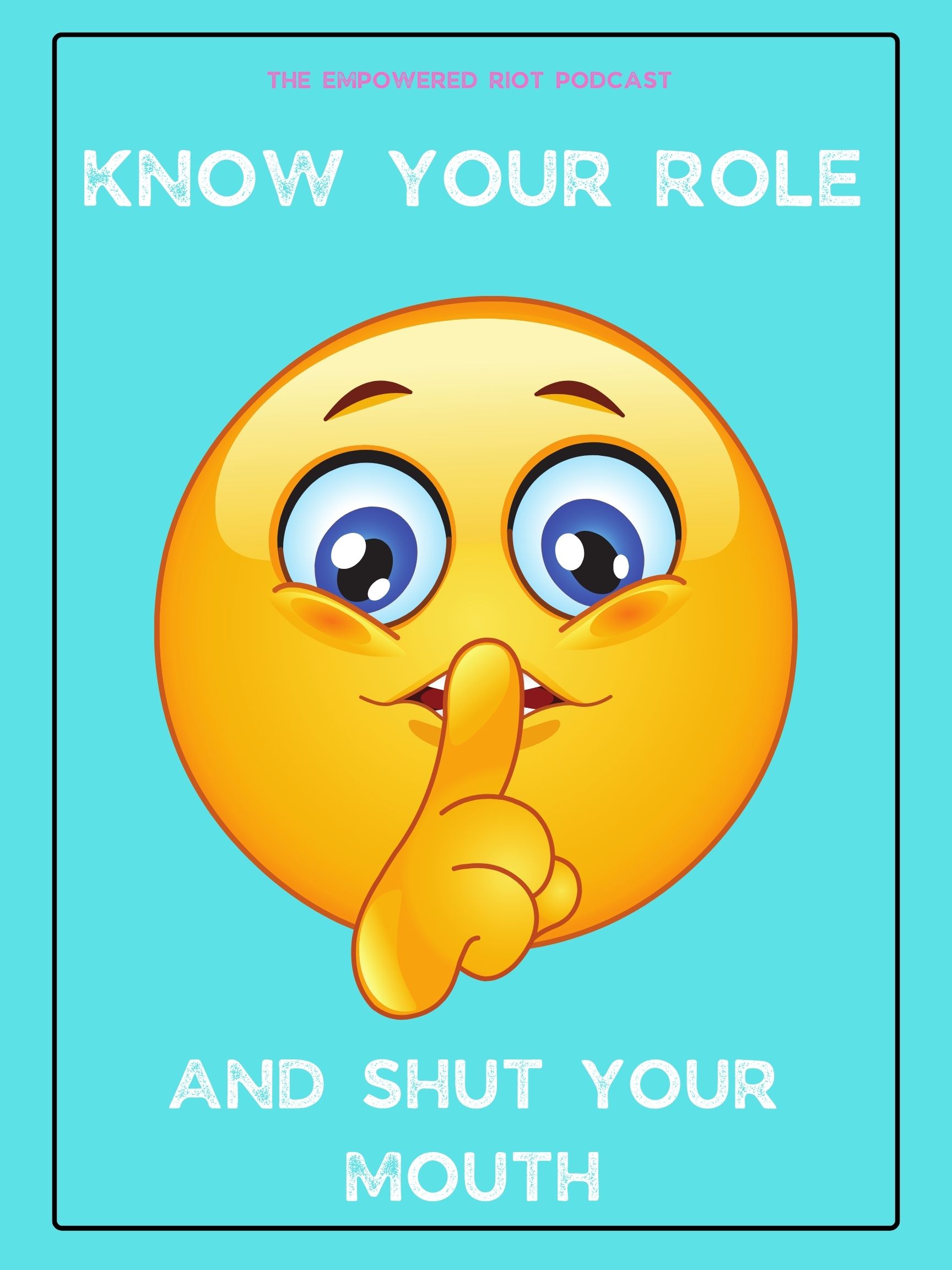S2E4: KNOW YOUR ROLE AND SHUT YOUR MOUTH episode artwork