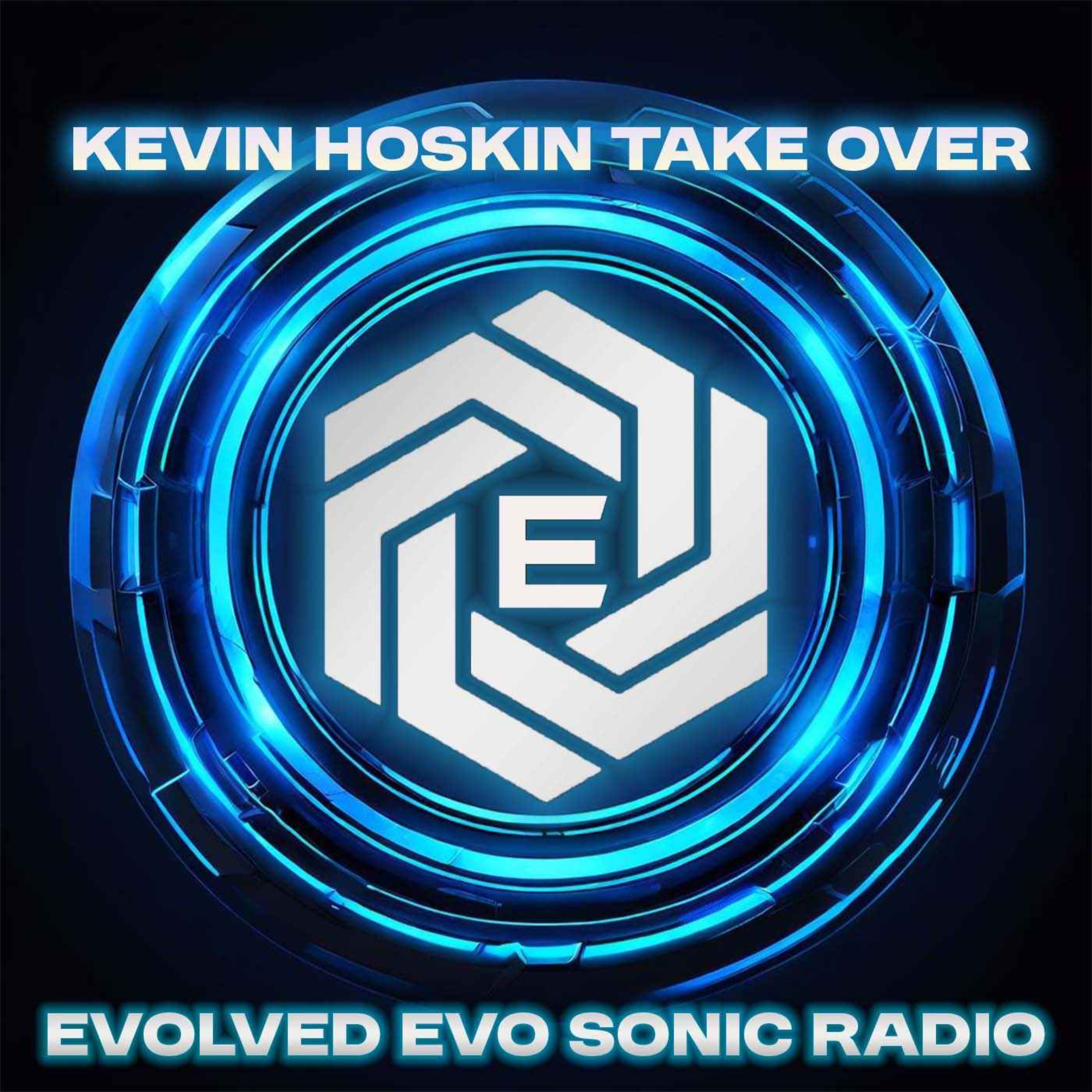 Evolved Evo Sonic Radio 179 Kevin Hoskin Take over episode artwork