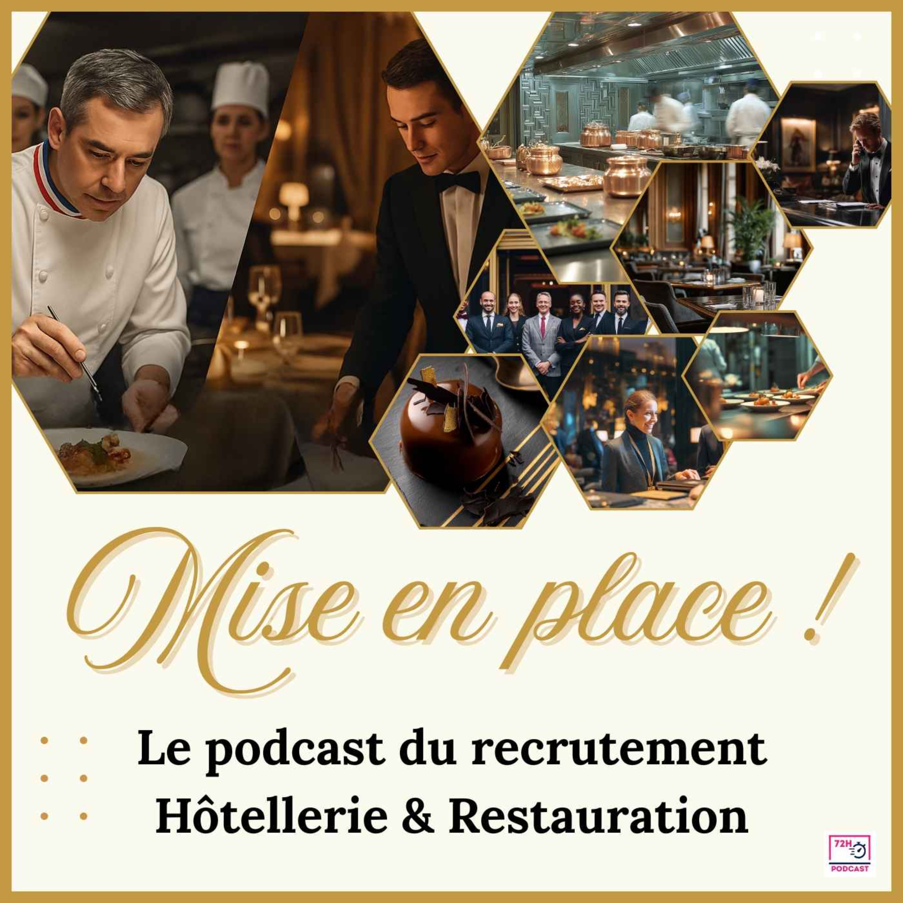 Mise en Place ! Le podcast du recrutement Hôtellerie & Restauration d\'Excellence.