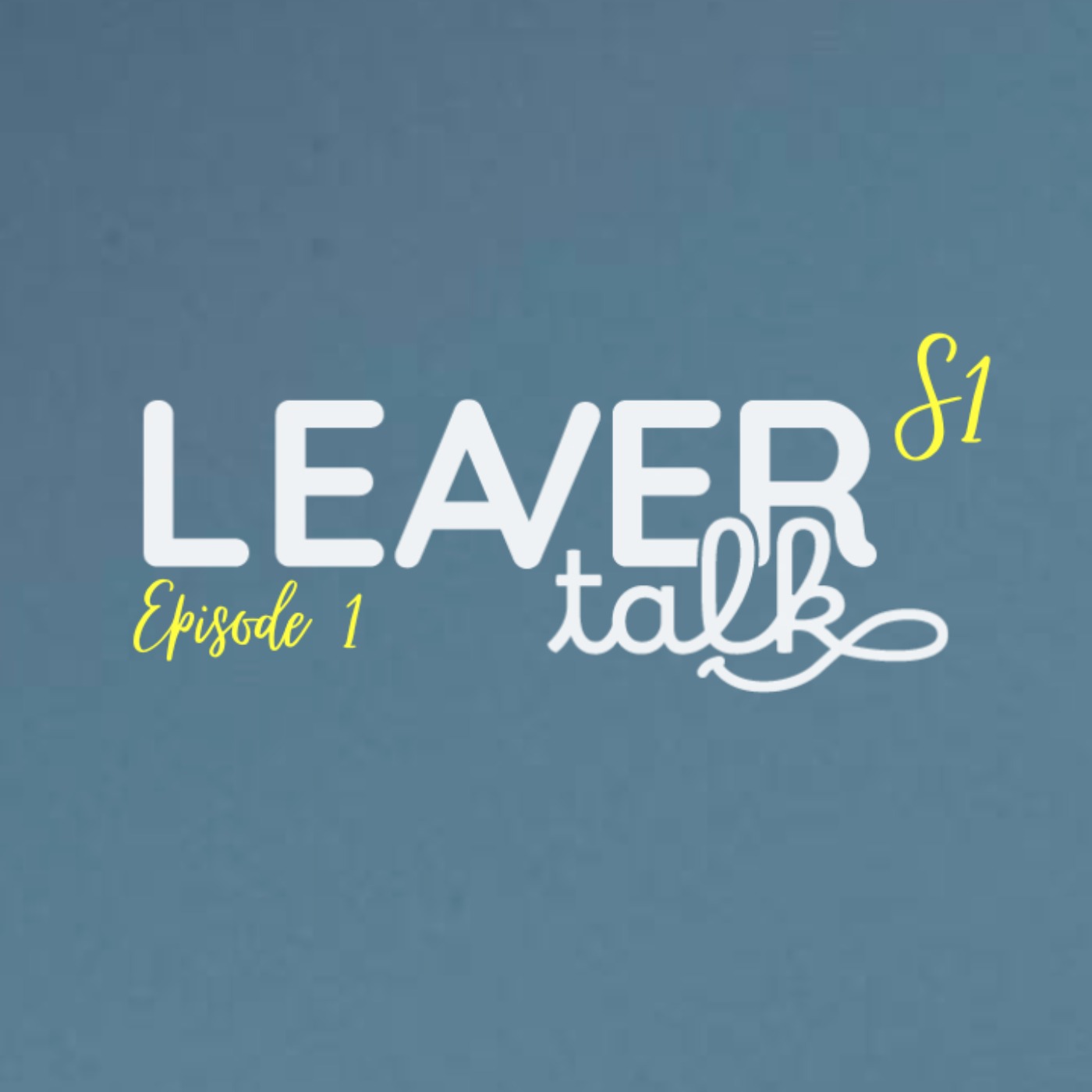 LEAVER TALK #1 episode artwork