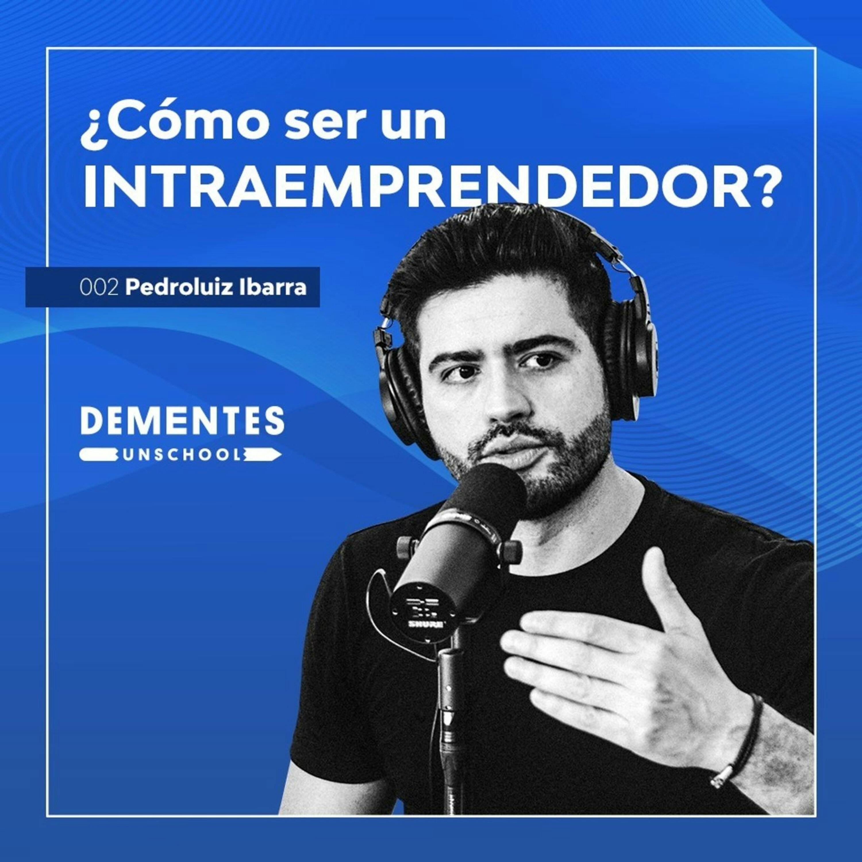 Cómo ser un intraemprendedor | Pedroluiz Ibarra | UNSCHOOL 002