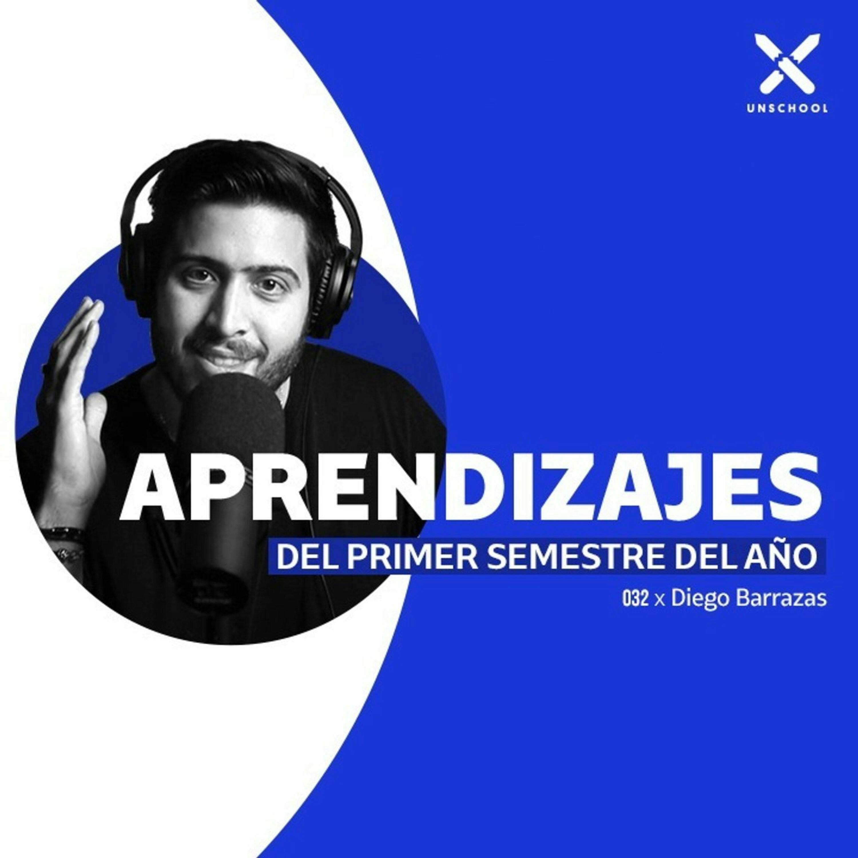 Aprendizajes del primer semestre del año | Diego Barrazas | UNSCHOOL 032