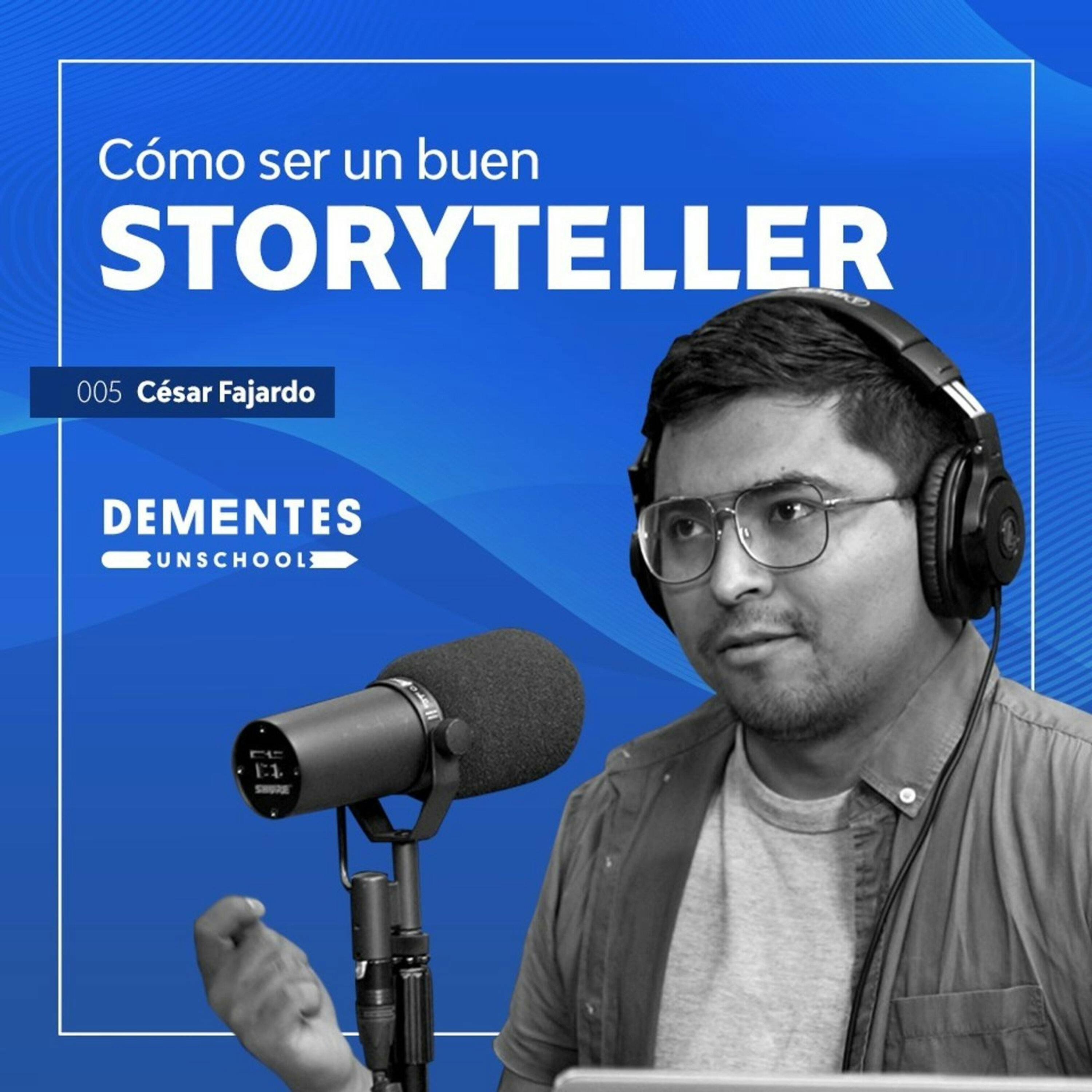 Cómo ser un buen storyteller | César Fajardo | UNSCHOOL 005
