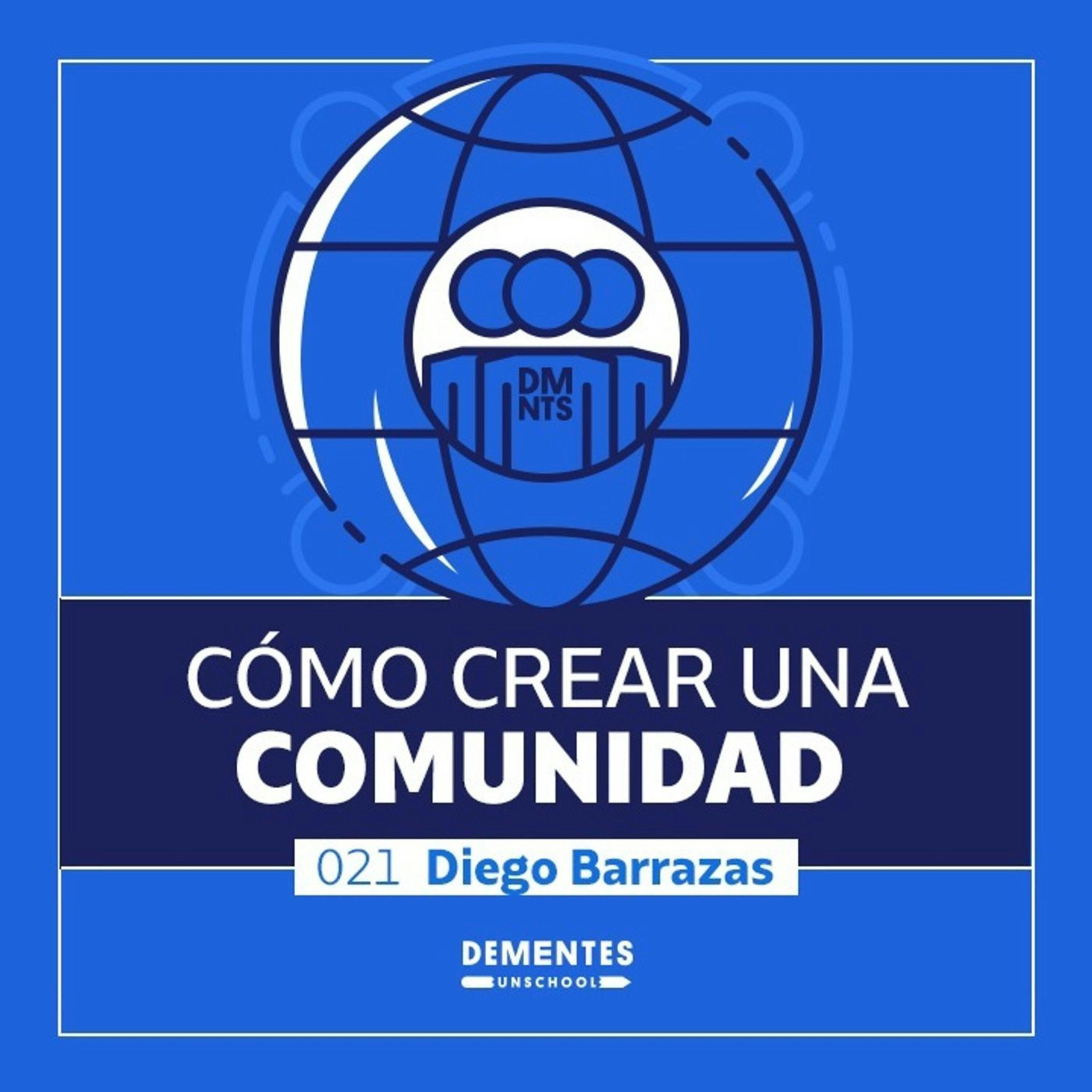 Cómo crear una comunidad | Diego Barrazas | UNSCHOOL 021