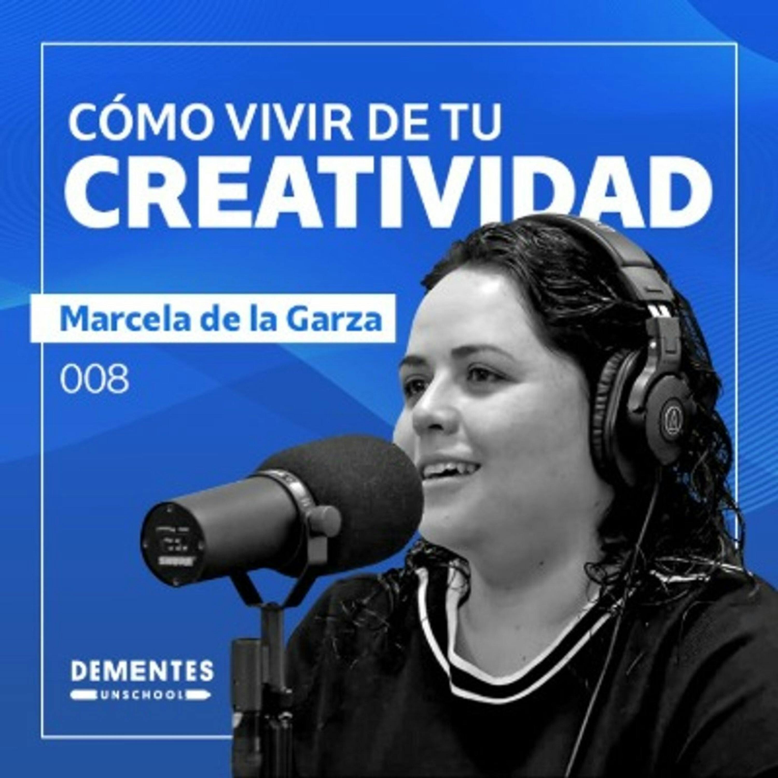 Cómo vivir de tu creatividad | Marcela de la Garza | UNSCHOOL 008