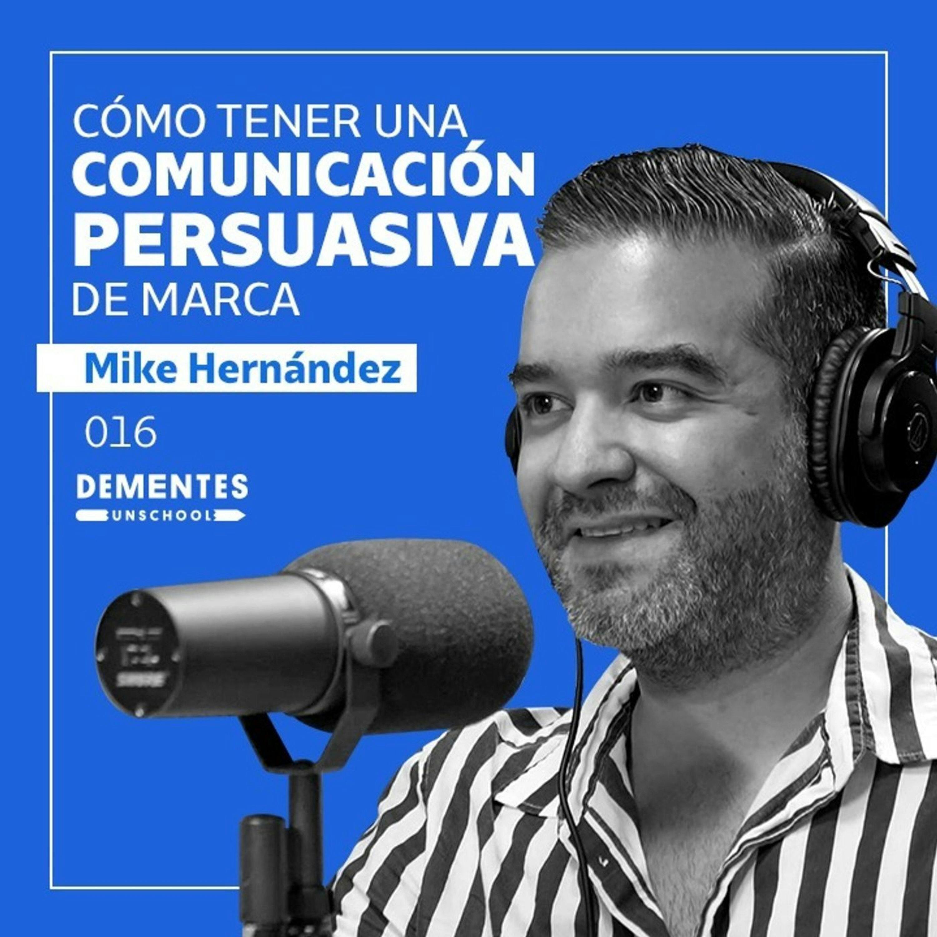 Cómo tener una comunicación persuasiva de marca | Mike Hernández | UNSCHOOL 016
