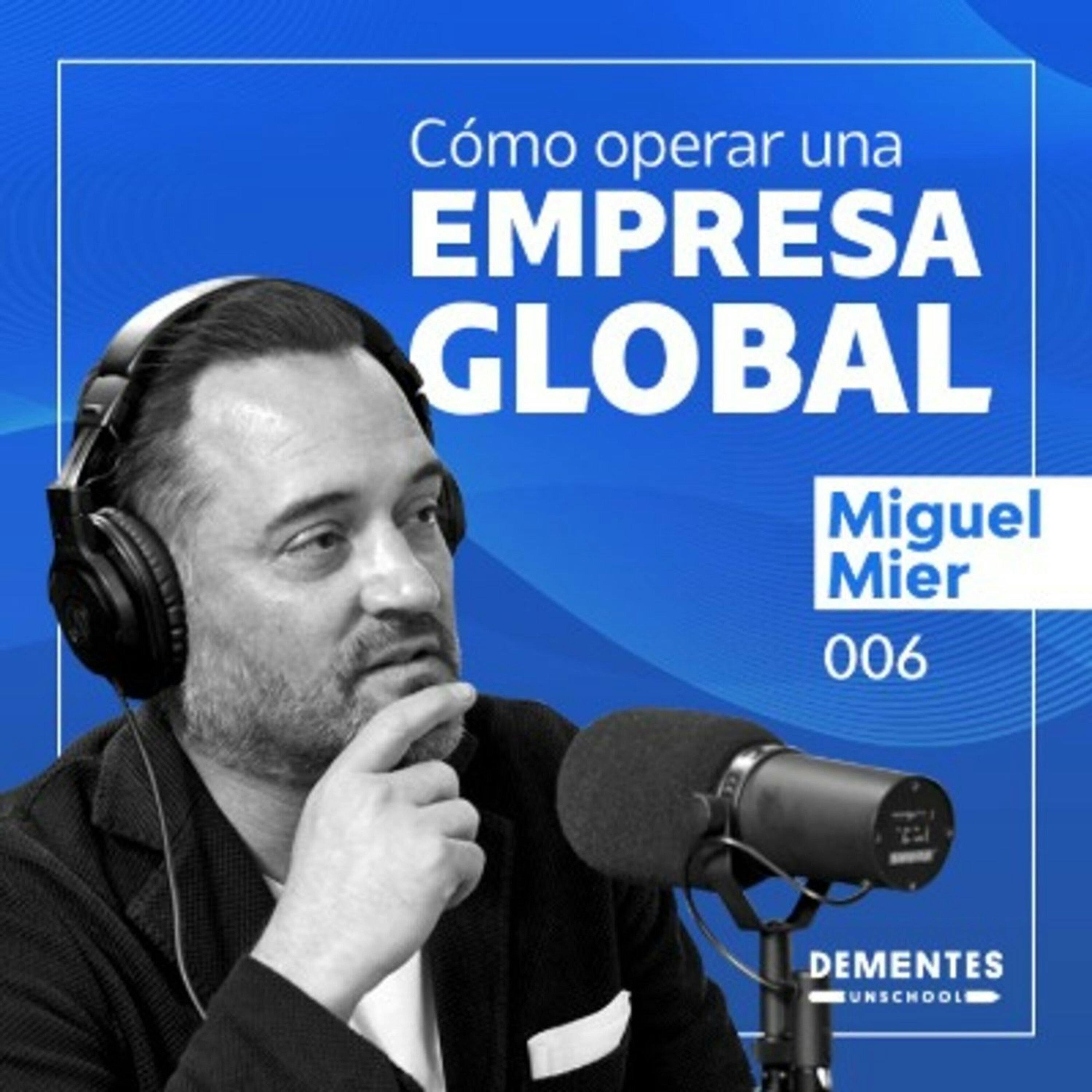 Cómo operar una empresa global | Miguel Mier | UNSCHOOL 006