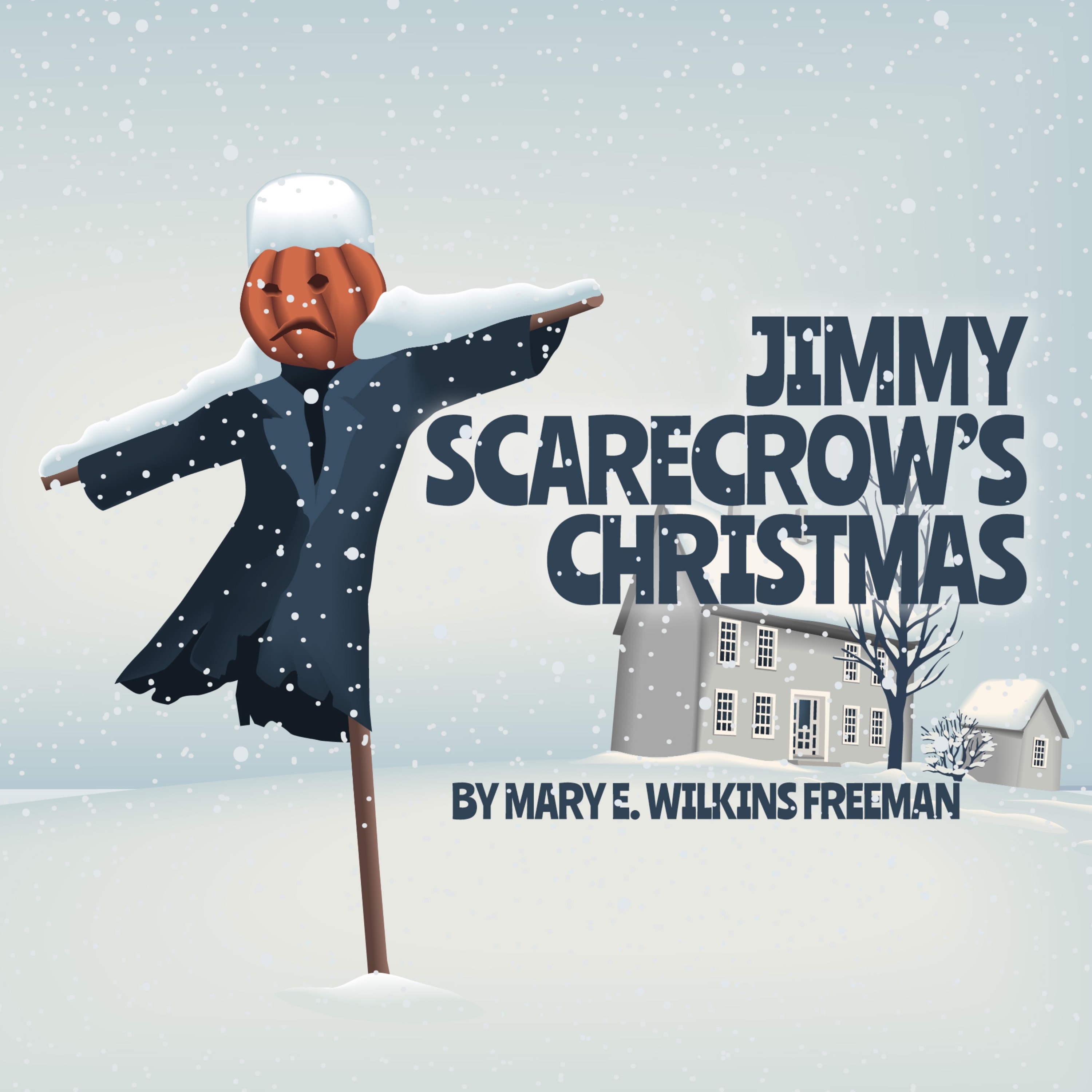 Jimmy Scarecrow's Christmas – A Classic Holiday Story by Mary E. Wilkins Freeman