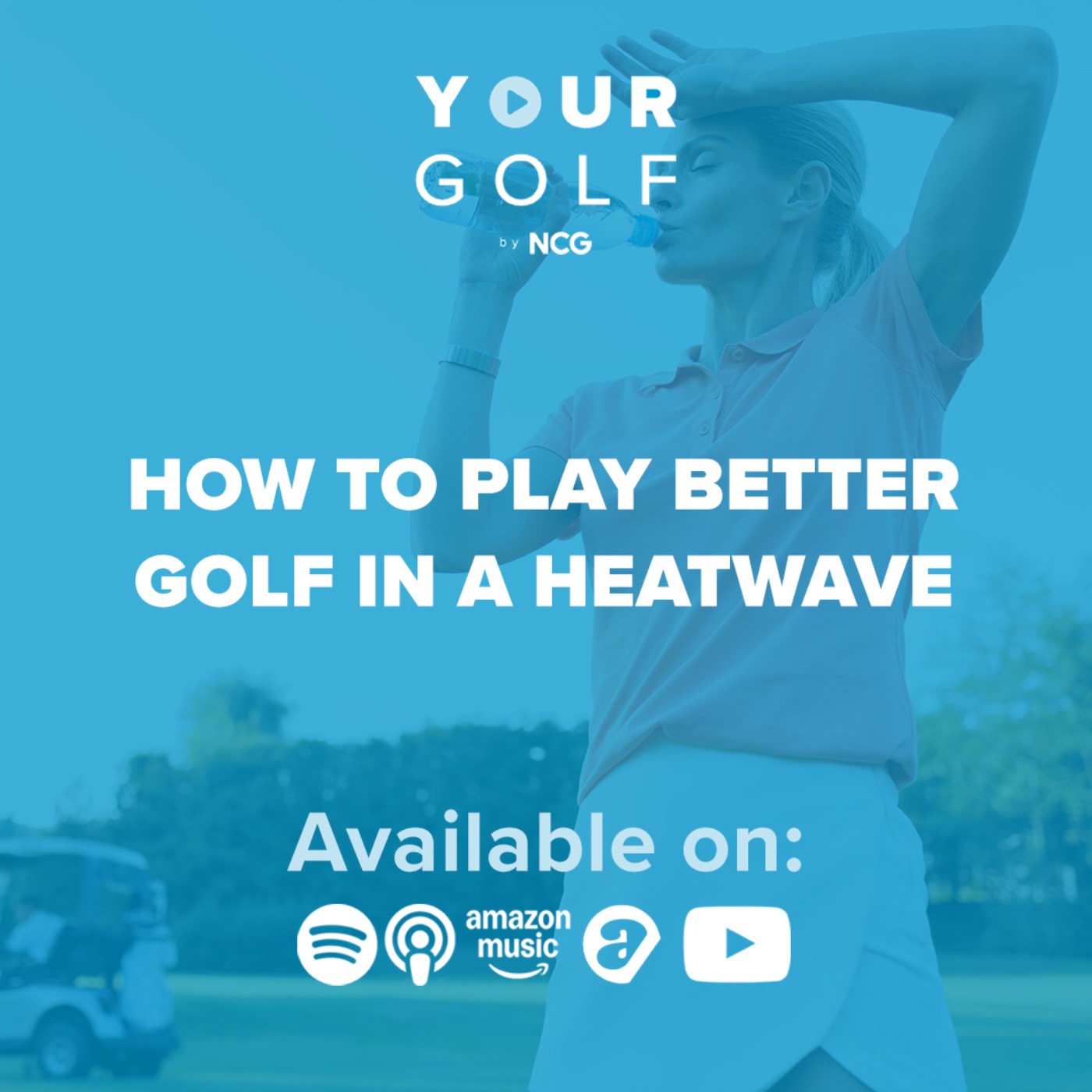 How to Play Better Golf in a Heatwave episode artwork