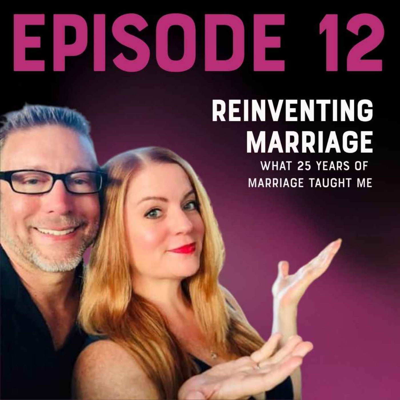 Reinventing Marriage | What 25 Years Of Marriage Taught Me
